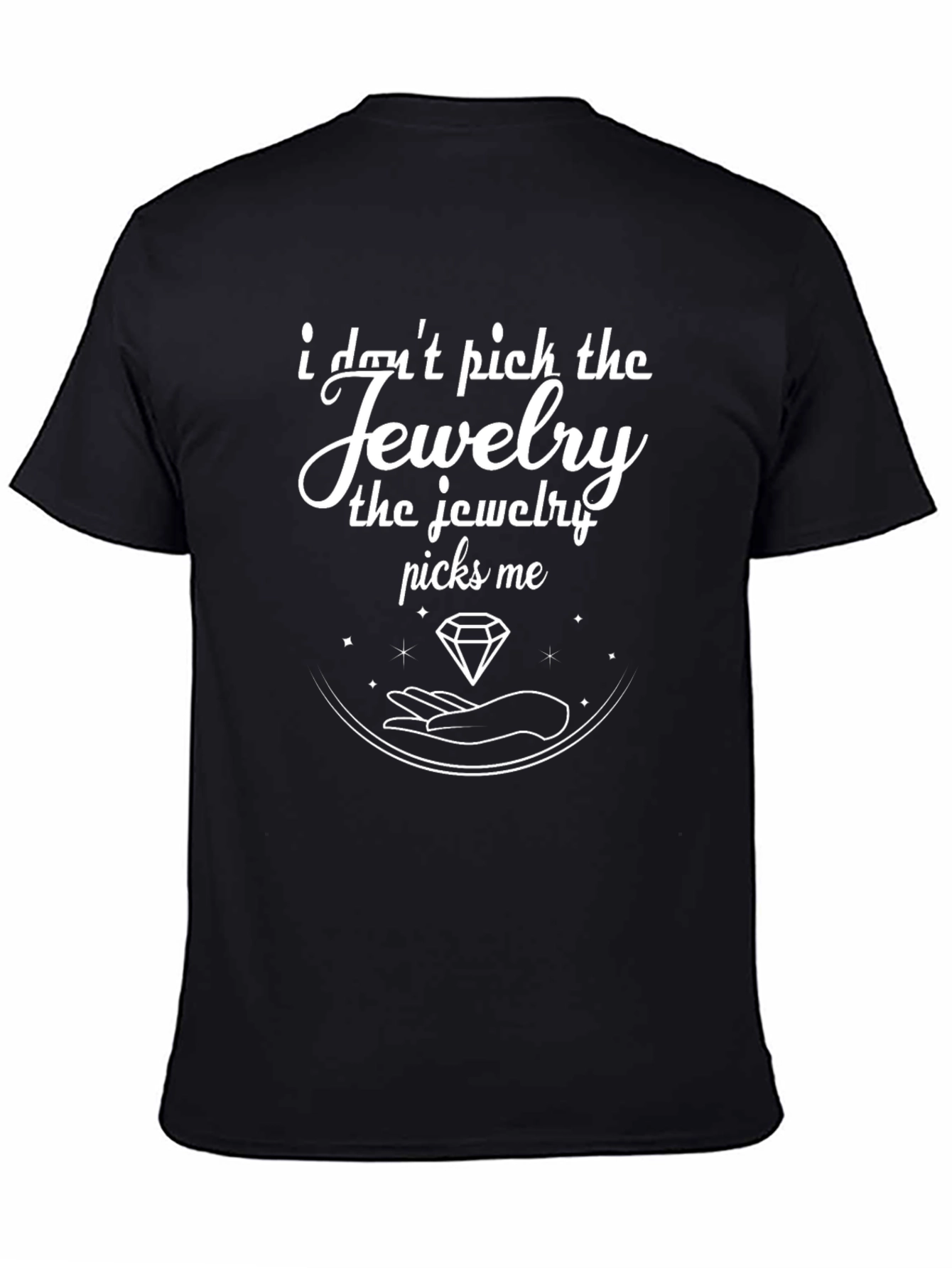 I Dont Pick The Jewelry T-Shirt