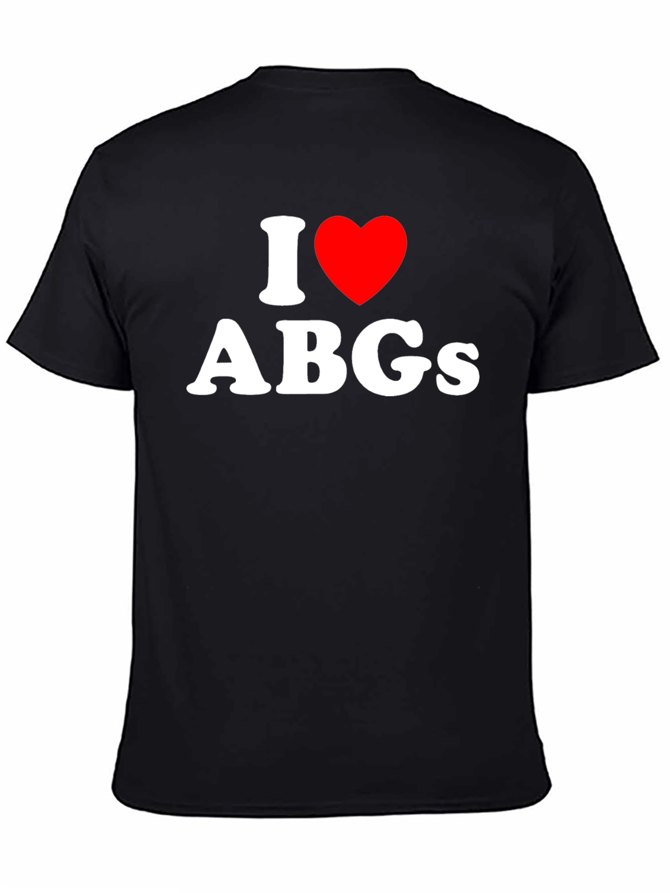 I Love ABGs Black T-Shirt - Soft Cotton Tee