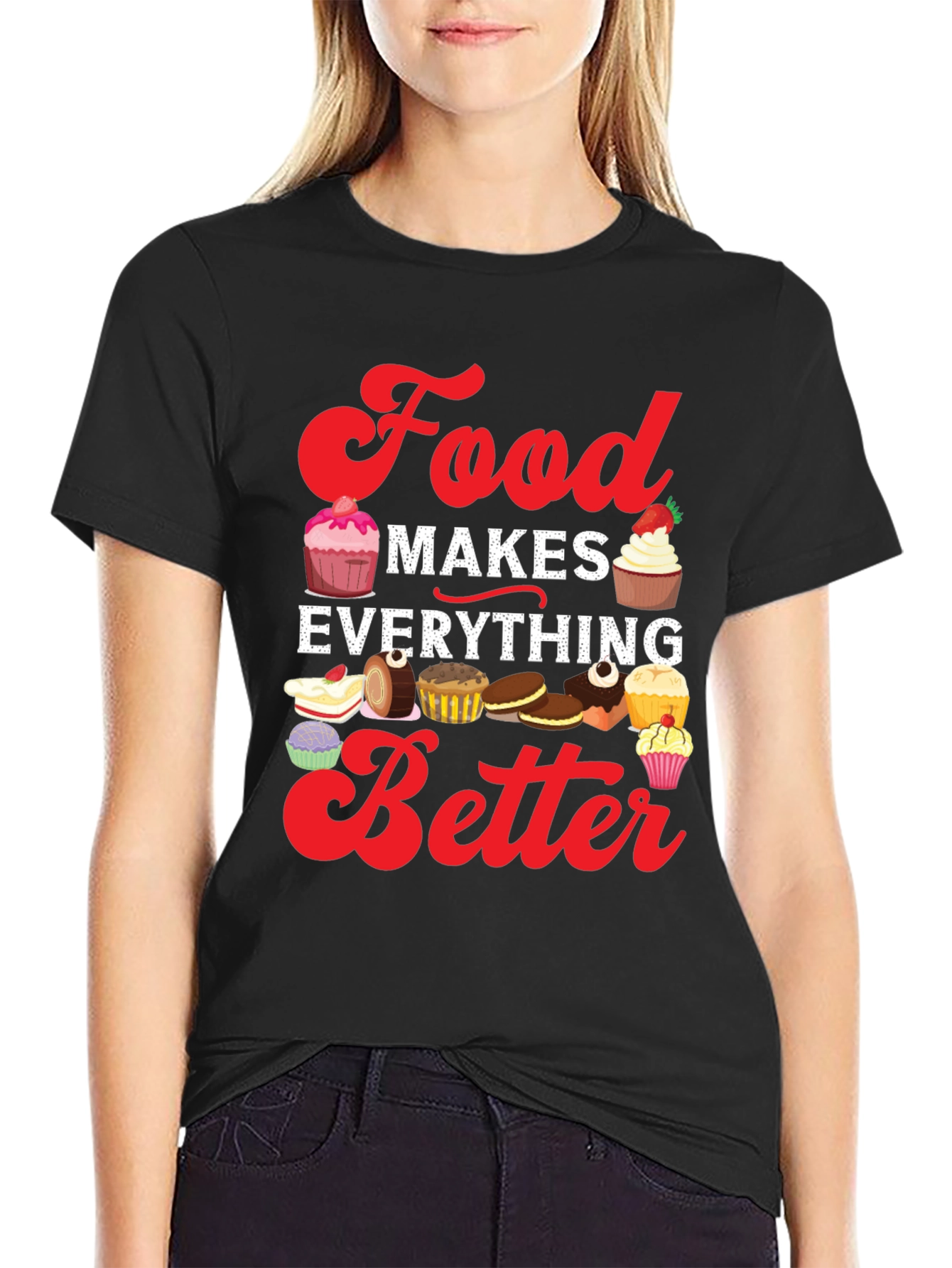 Food Makes Everything Better T-Shirt