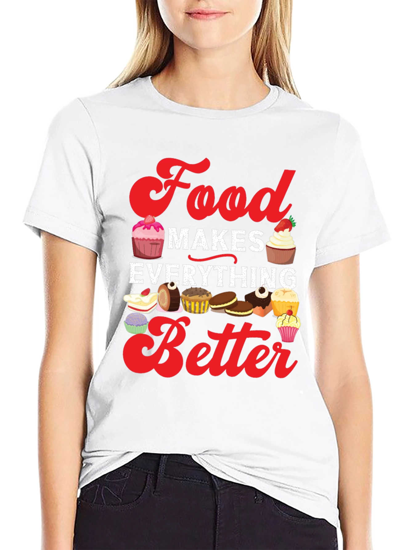 Food Makes Everything Better T-Shirt