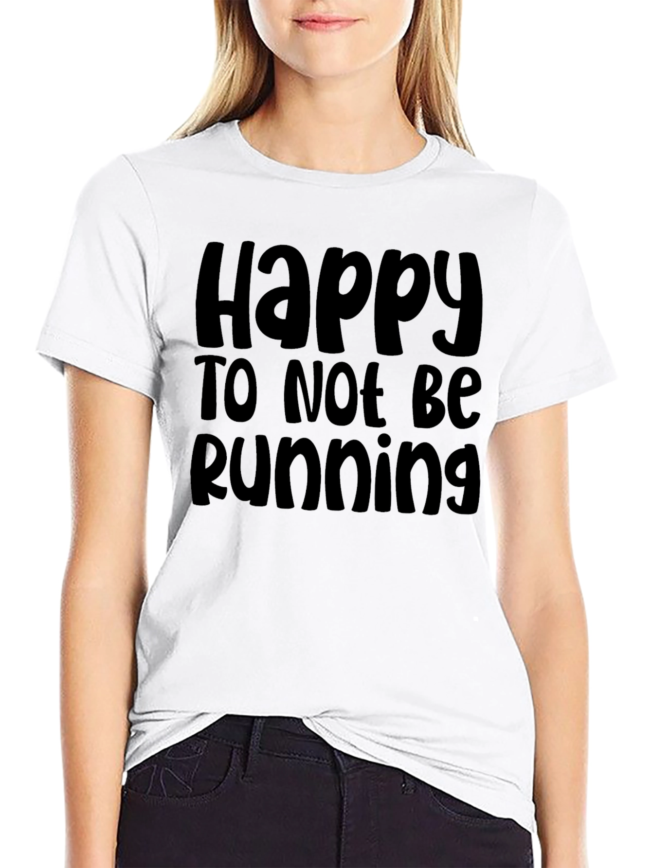 Happy To Not Be Running Black T-Shirt