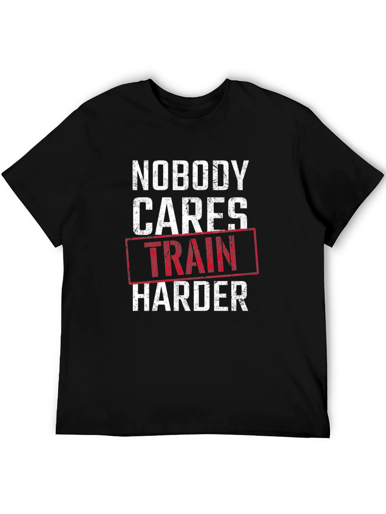 Nobody Cares Train Harder Graphic Tee