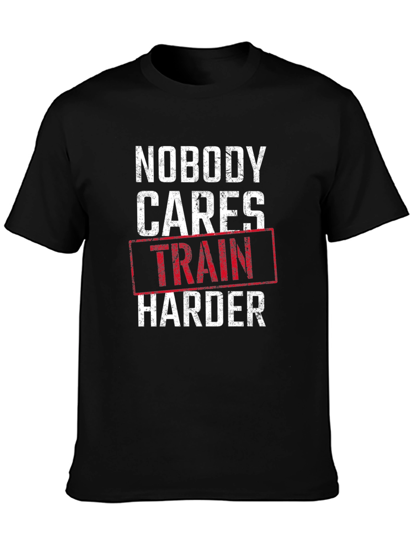 Nobody Cares Train Harder Graphic Tee