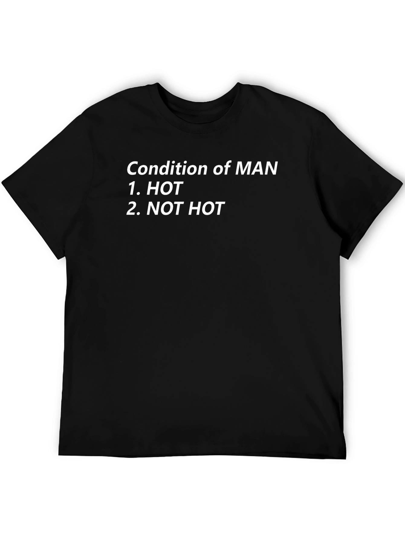 Condition of Man Humor T-Shirt
