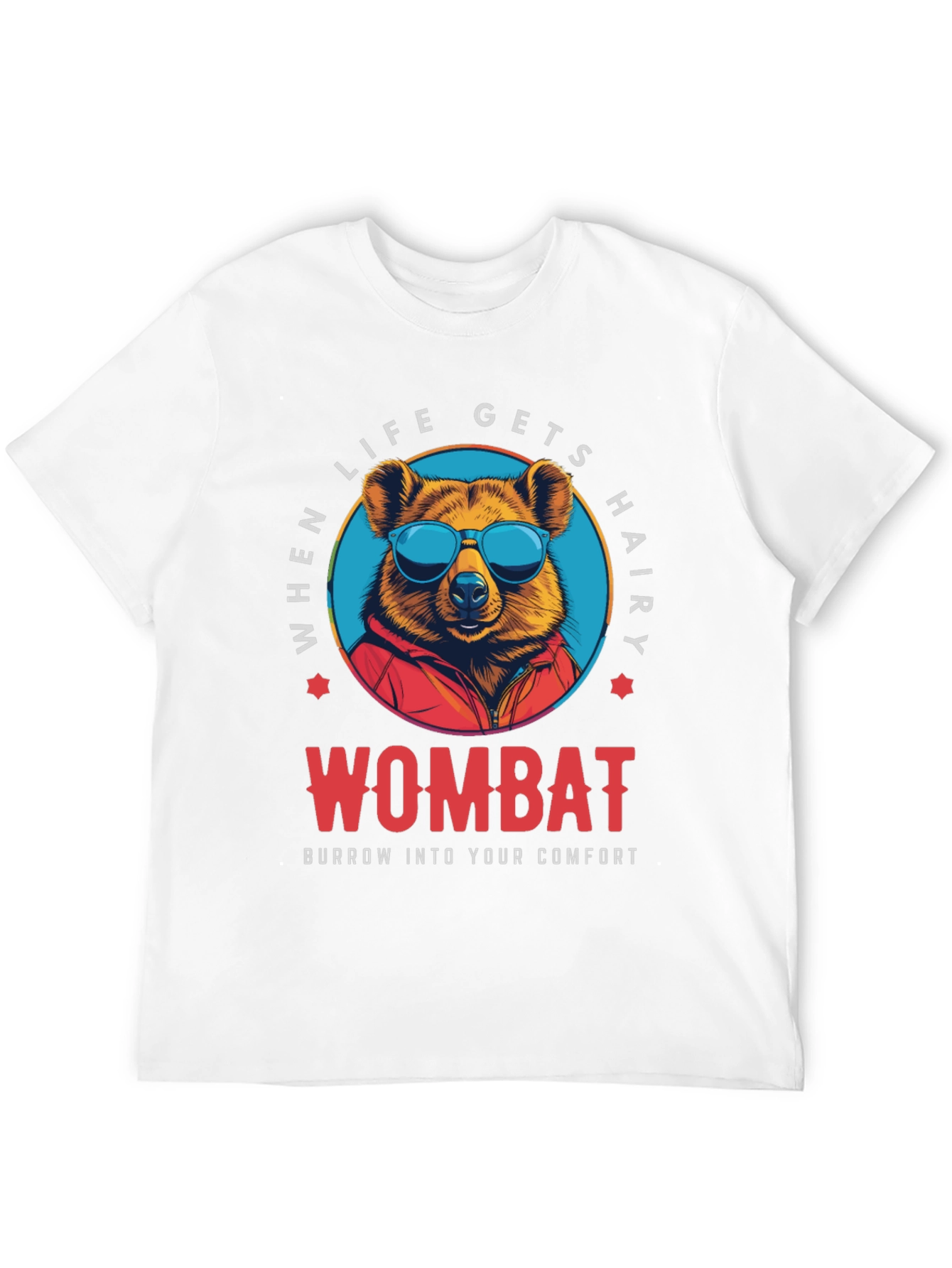Wombat Comfort T-Shirt - When Life Gets Hairy