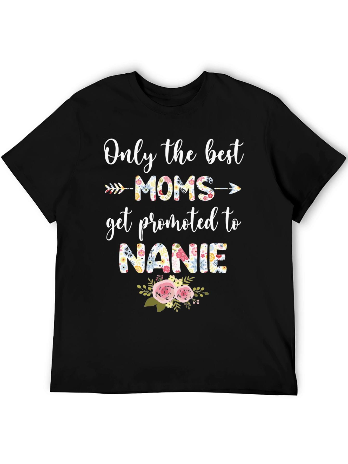 Best Moms Get Promoted to Nanie T-Shirt
