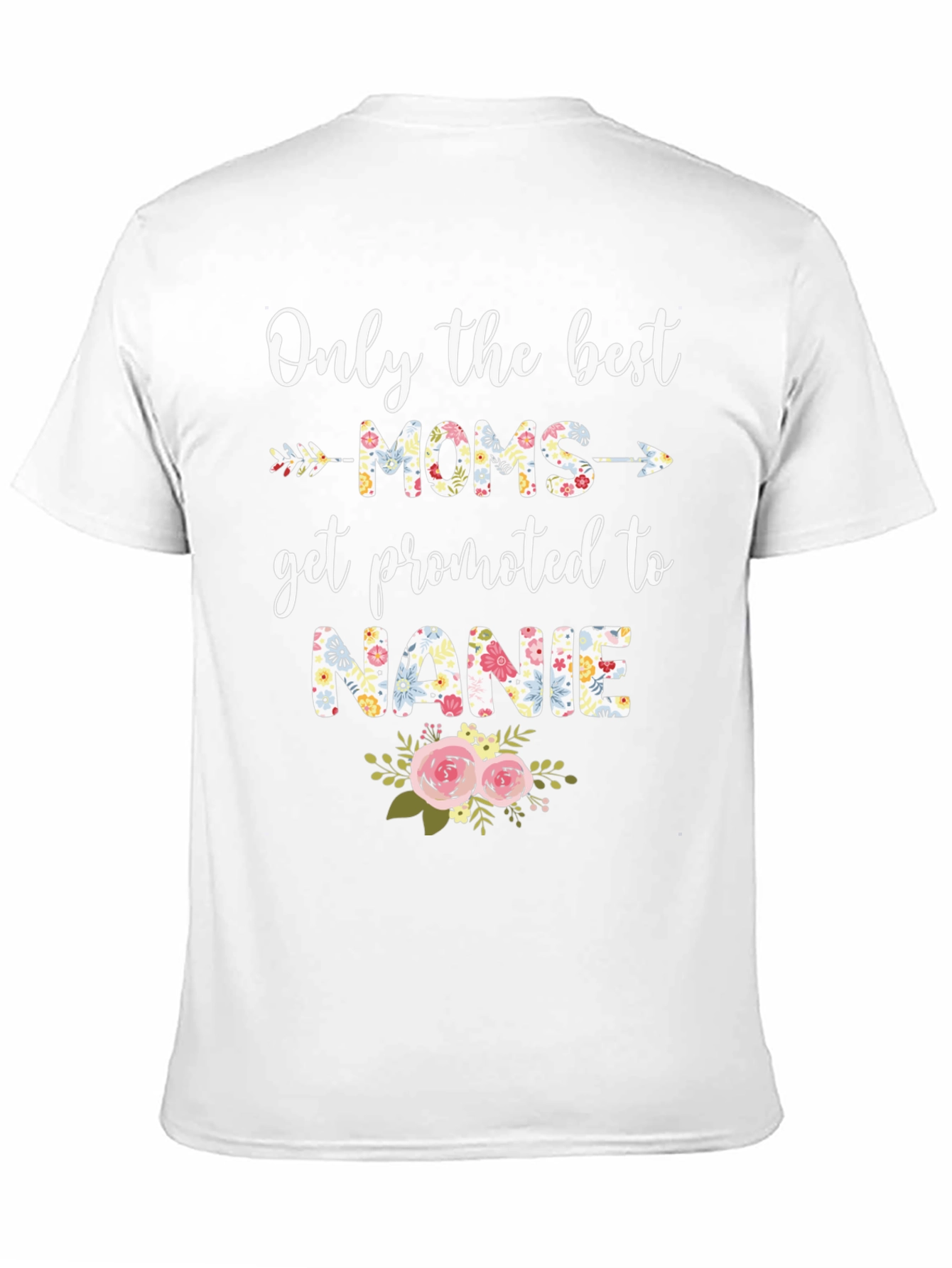 Best Moms Get Promoted to Nanie T-Shirt