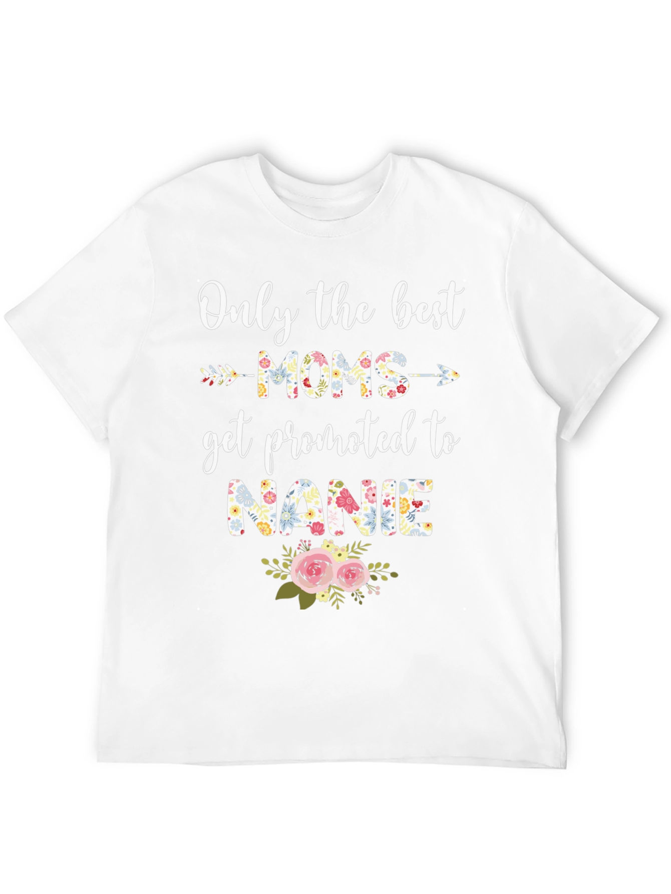 Best Moms Get Promoted to Nanie T-Shirt