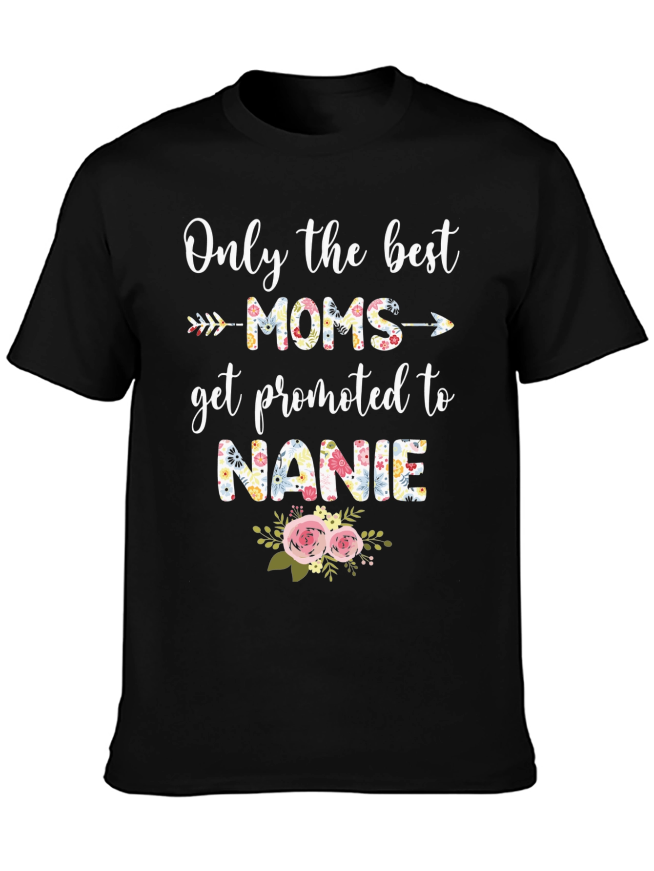 Best Moms Get Promoted to Nanie T-Shirt