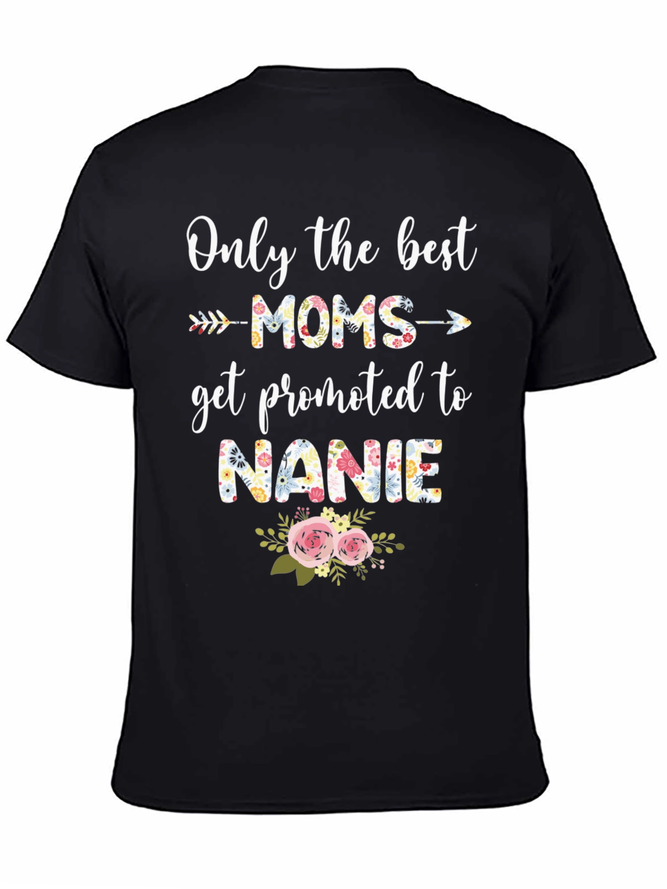 Best Moms Get Promoted to Nanie T-Shirt