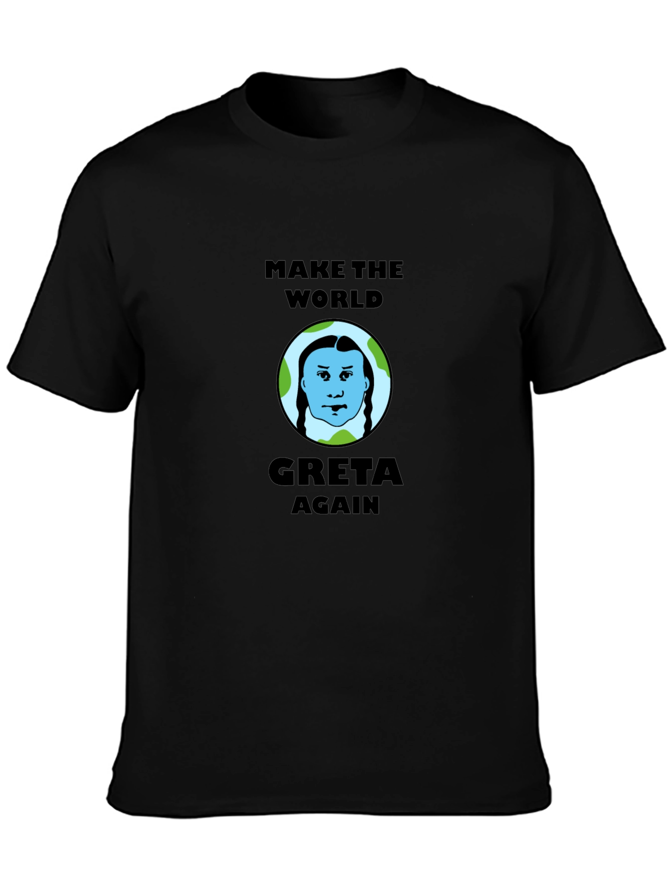 Make the World Greta Again T-Shirt