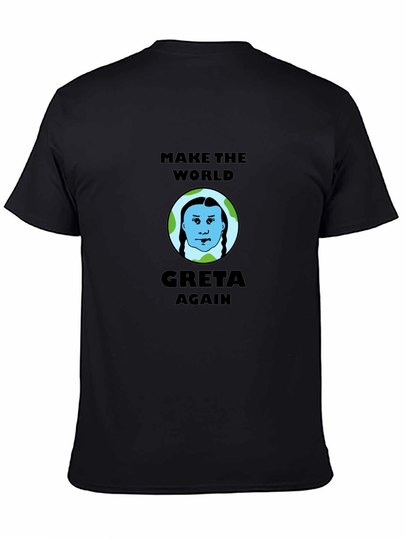 Make the World Greta Again T-Shirt