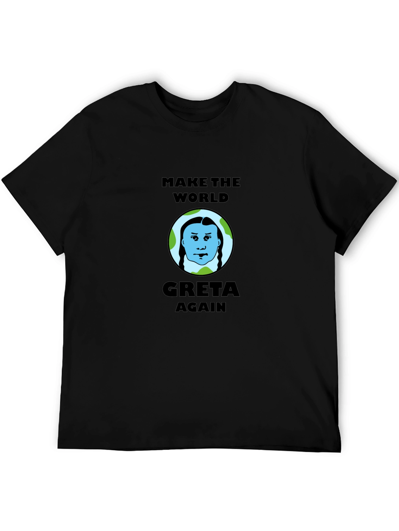 Make the World Greta Again T-Shirt