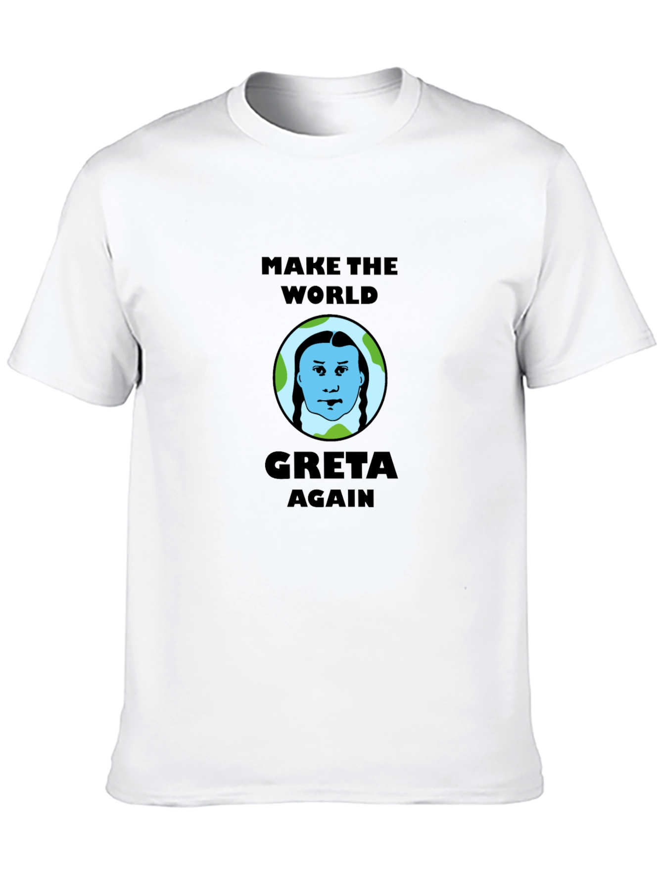 Make the World Greta Again T-Shirt