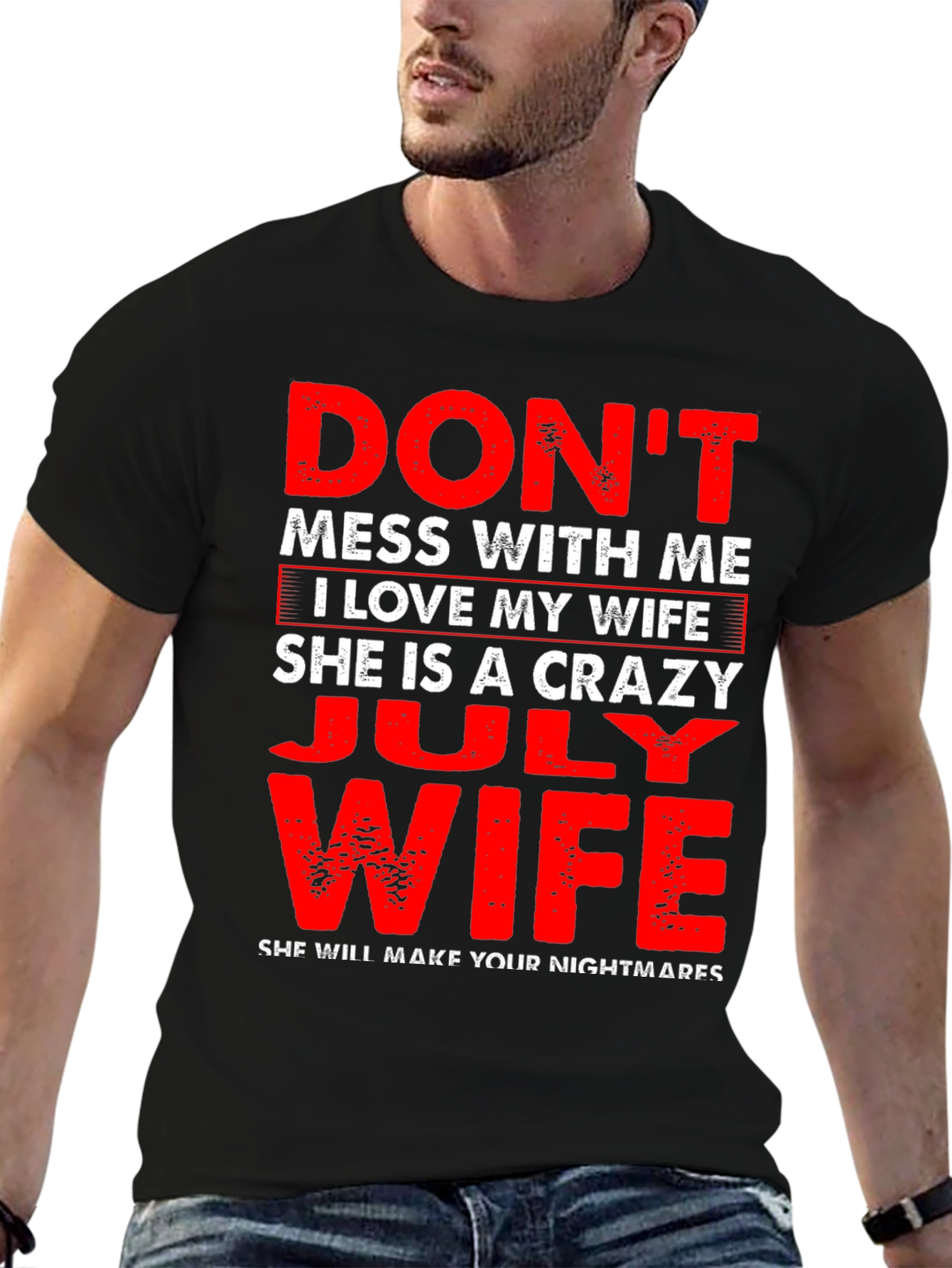 Dont Mess With Me July Wife T-Shirt