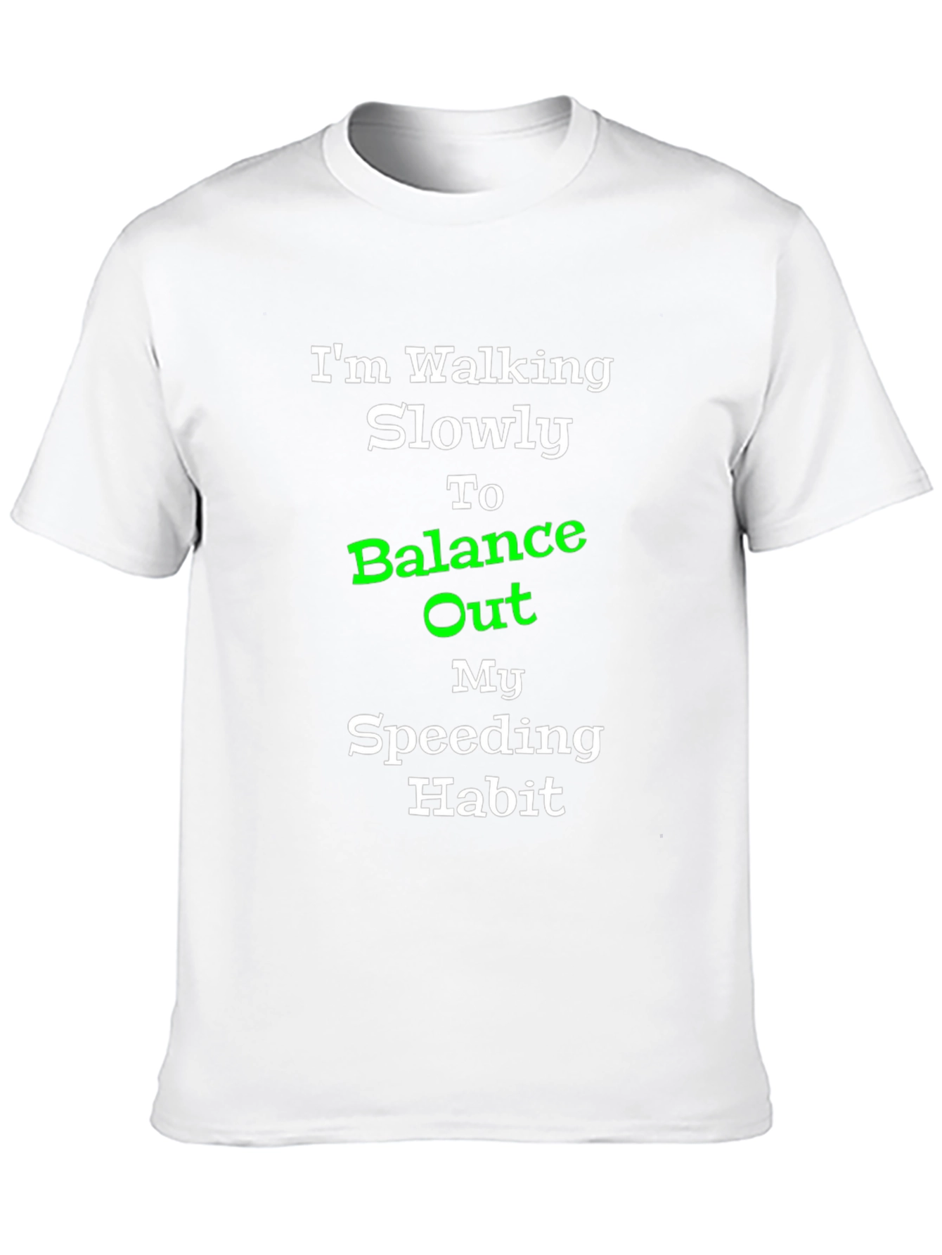Walking Slowly Balance Speeding Habit T-Shirt