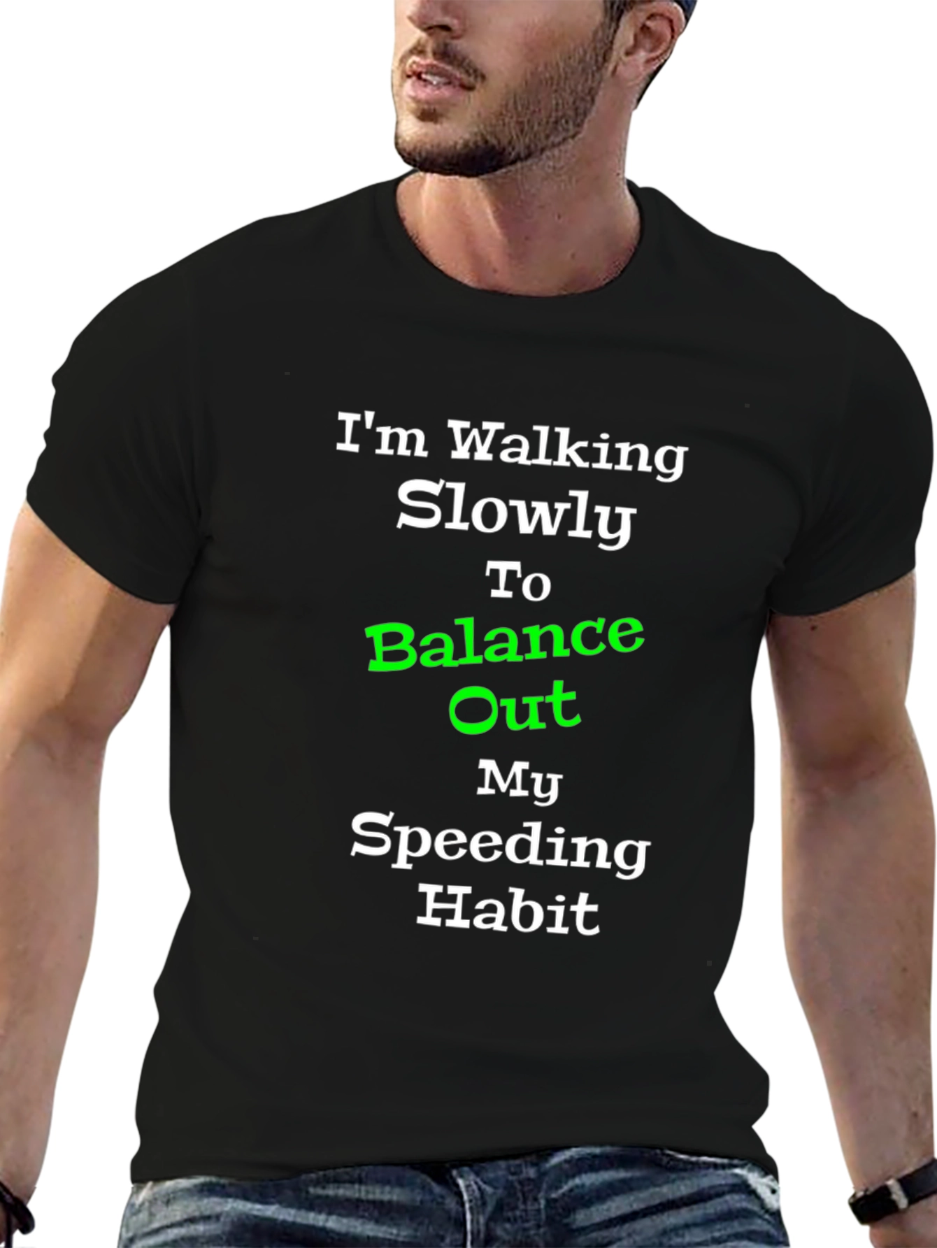 Walking Slowly Balance Speeding Habit T-Shirt