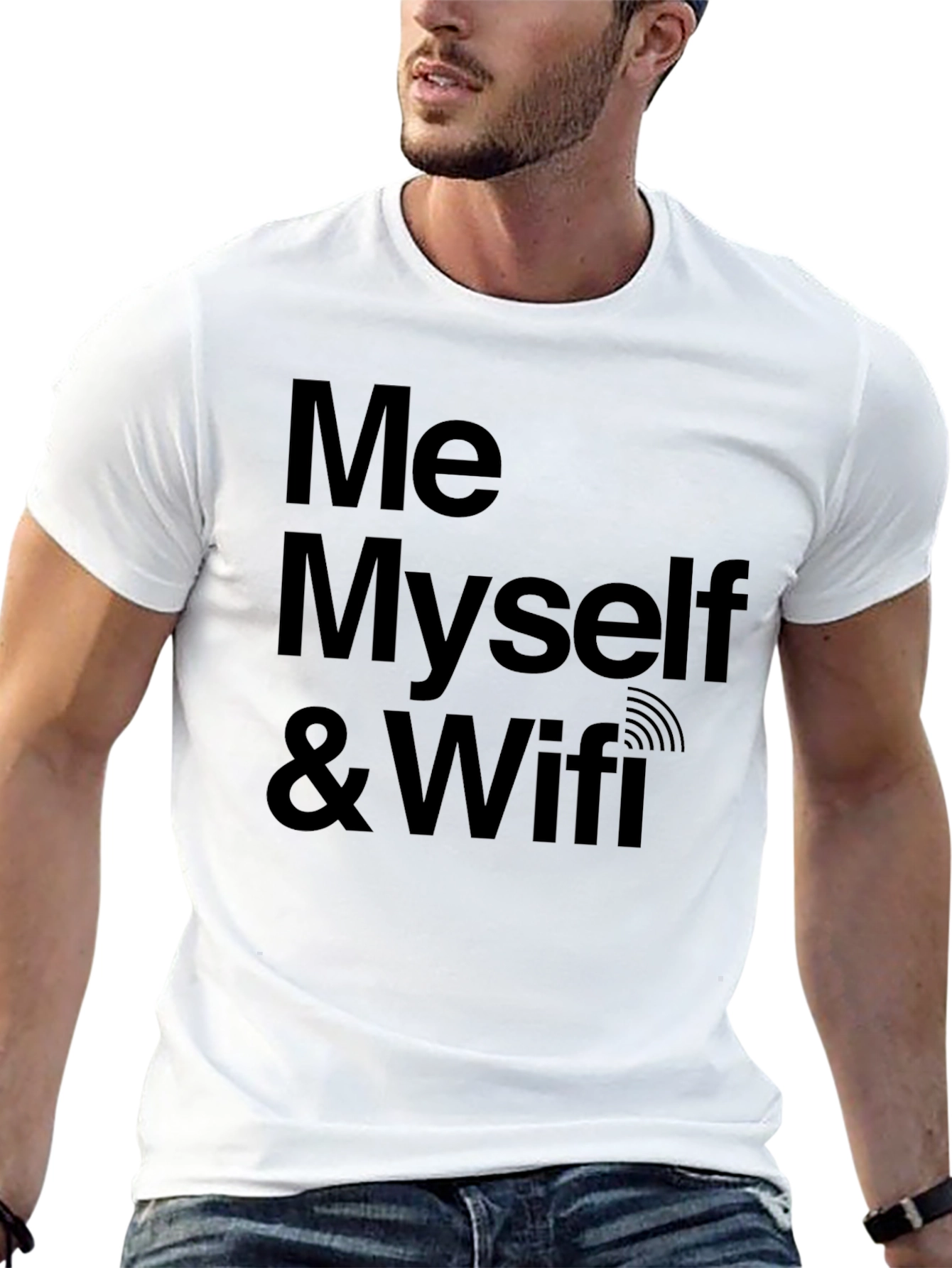 Me Myself & Wifi - Novelty Graphic Tee