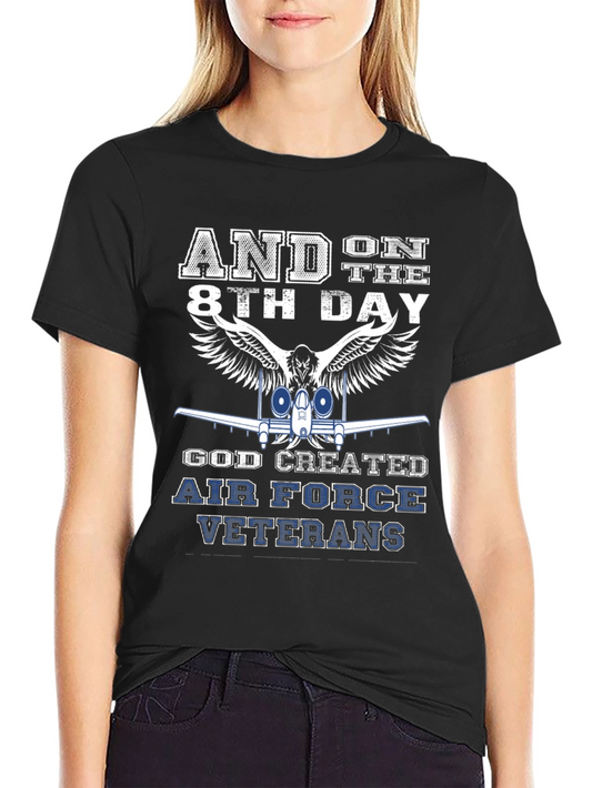 Air Force Veterans T-Shirt - And on the 8th Day