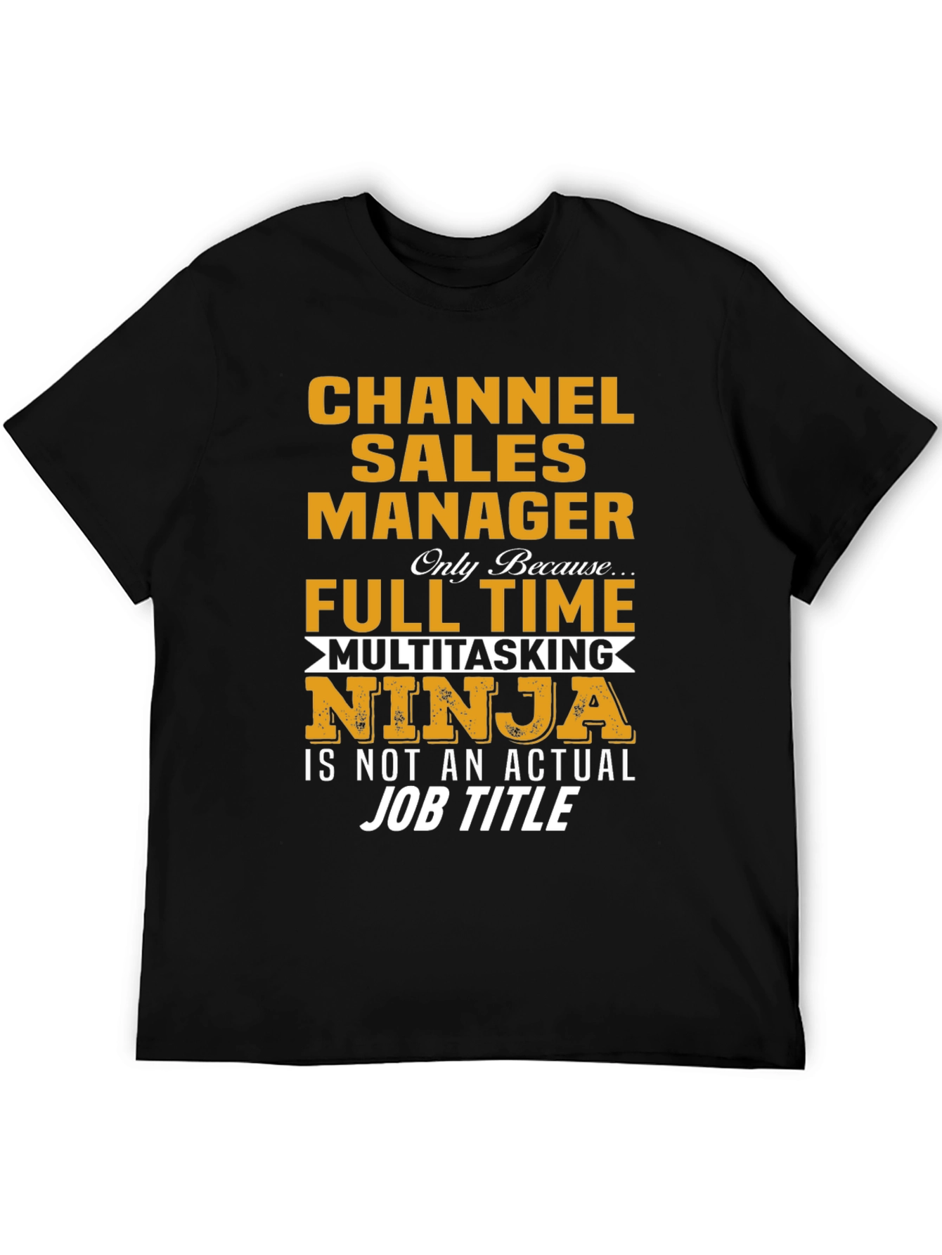 Channel Sales Manager Ninja T-Shirt