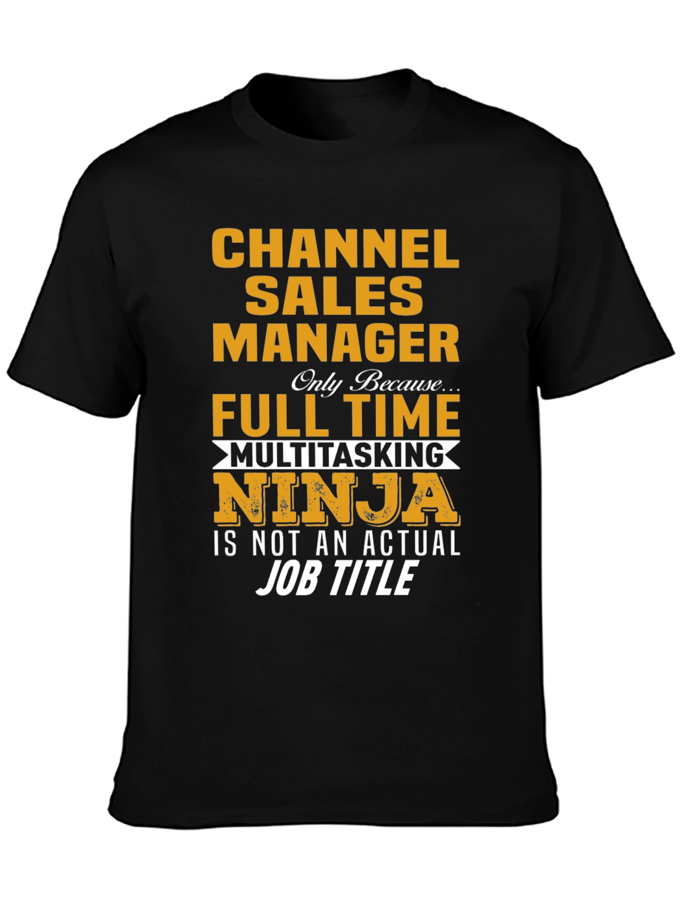 Channel Sales Manager Ninja T-Shirt