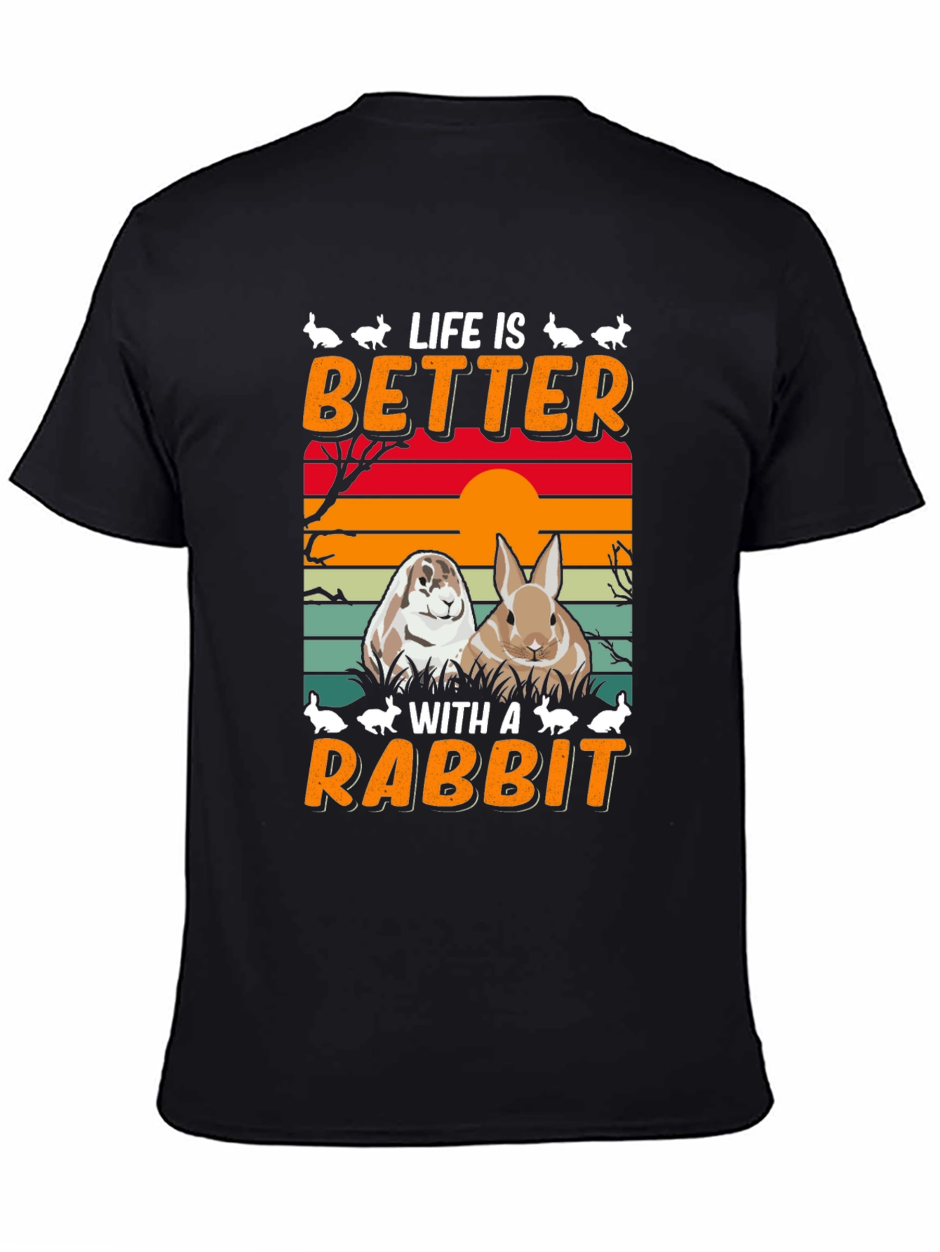 Life is Better With A Rabbit T-Shirt