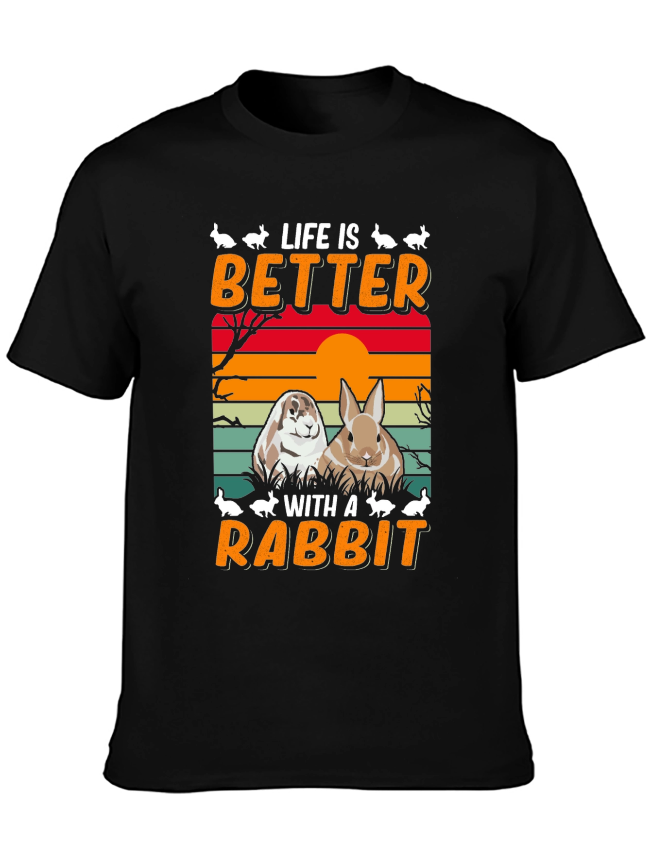 Life is Better With A Rabbit T-Shirt