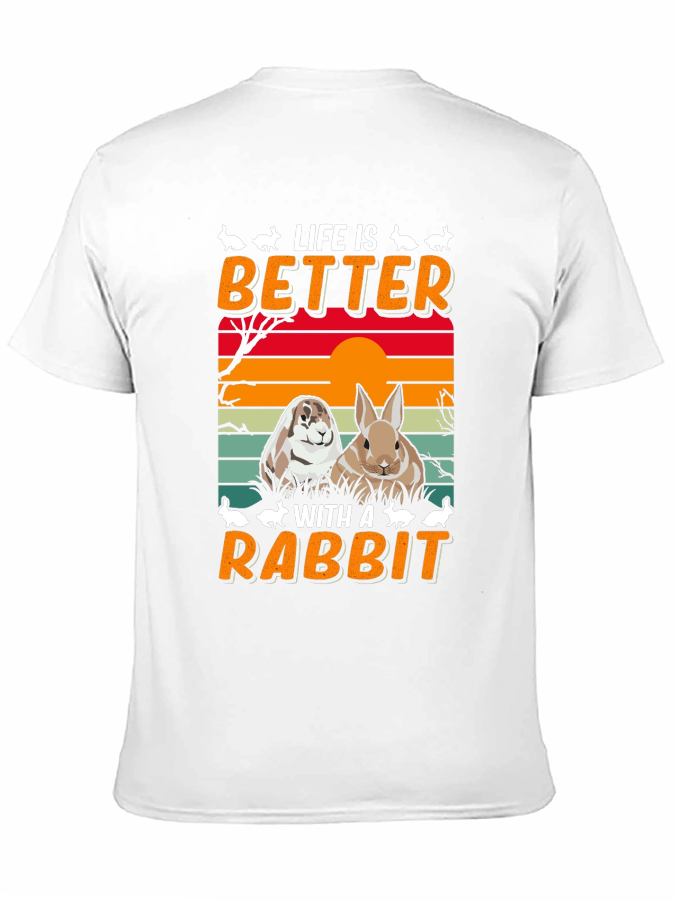 Life is Better With A Rabbit T-Shirt