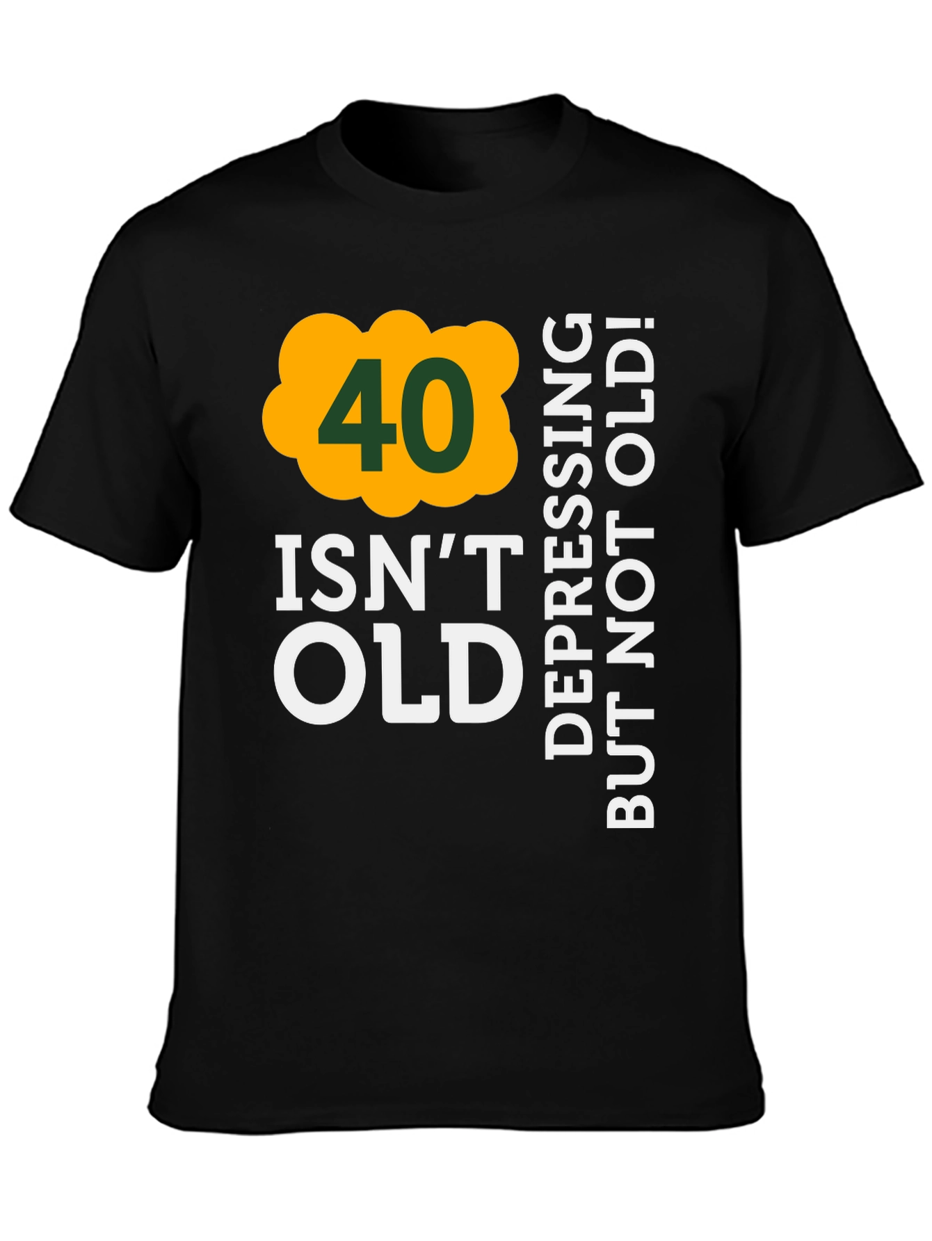 Funny 40th Birthday T-Shirt: Not Old!