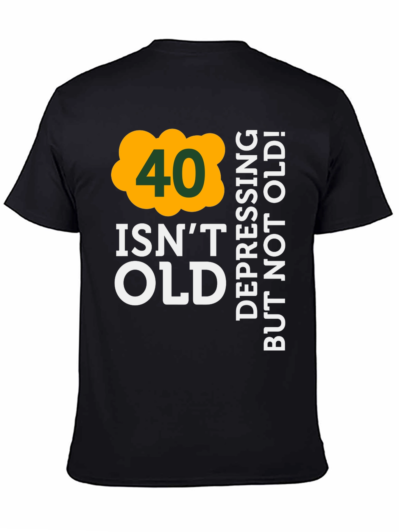 Funny 40th Birthday T-Shirt: Not Old!
