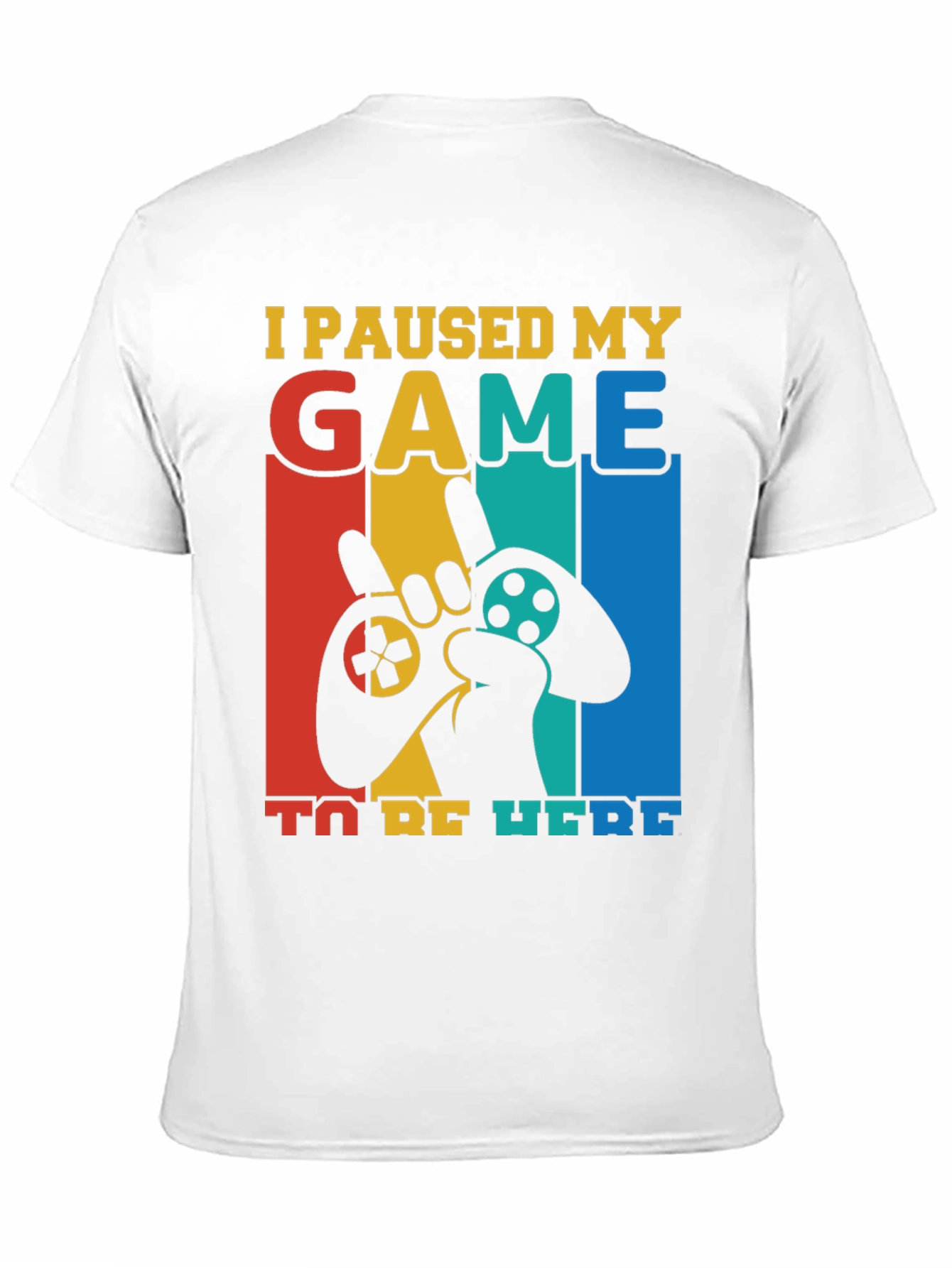 I Paused My Game to Be Here T-Shirt