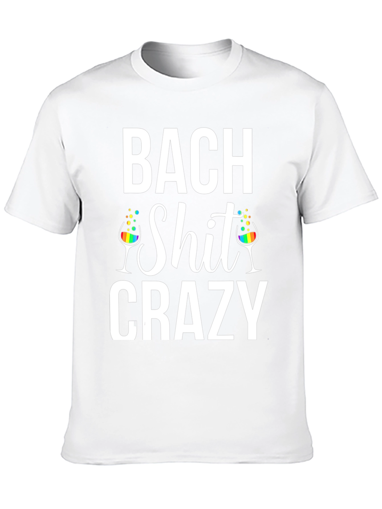 Bach Shit Crazy T-Shirt Bachelorette Party Tee
