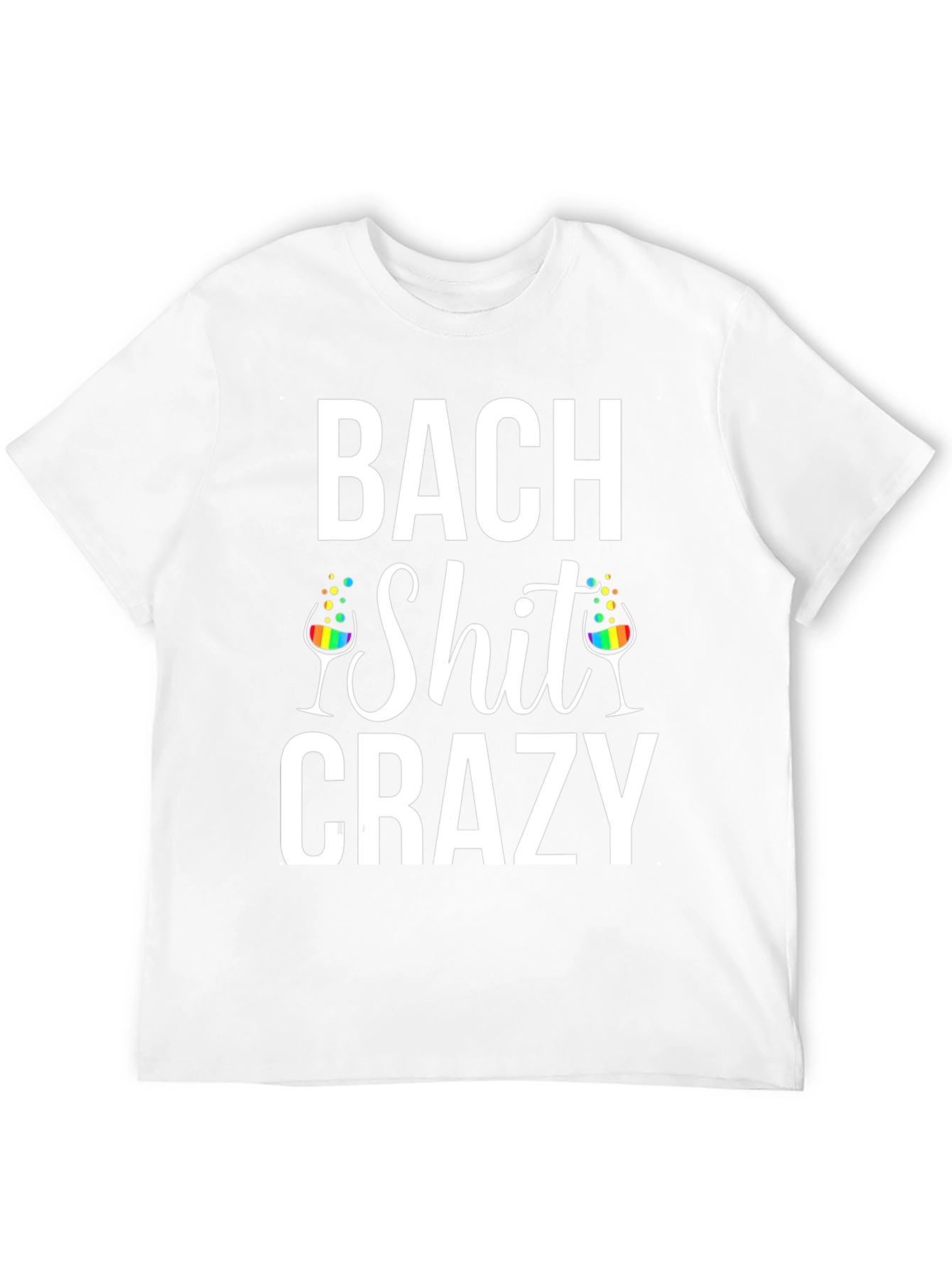 Bach Shit Crazy T-Shirt Bachelorette Party Tee