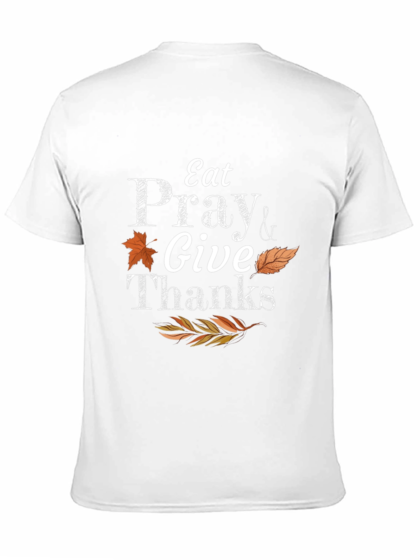Thanksgiving Eat Pray Give Thanks T-Shirt