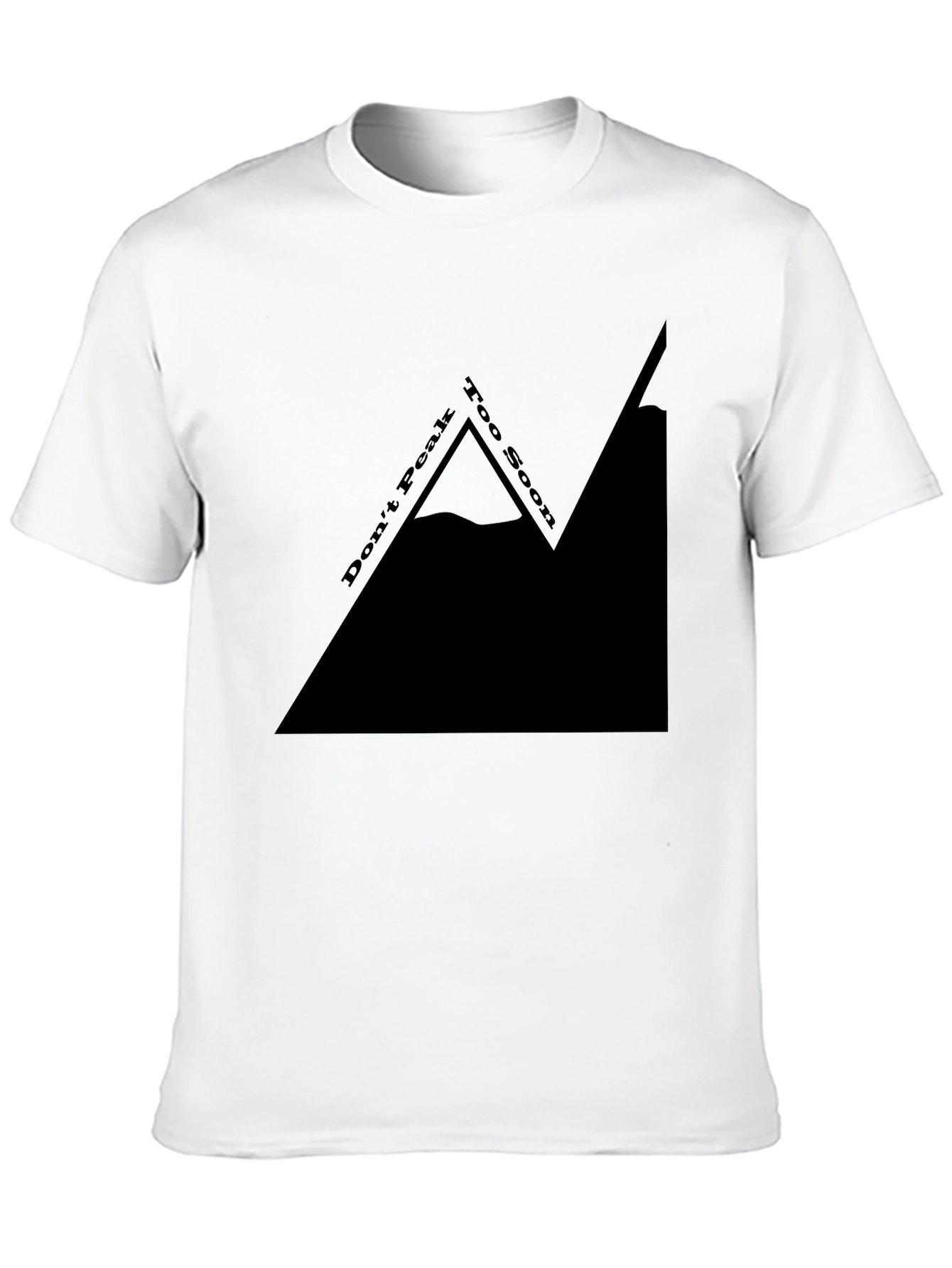 Dont Peak Too Soon Black Graphic Tee