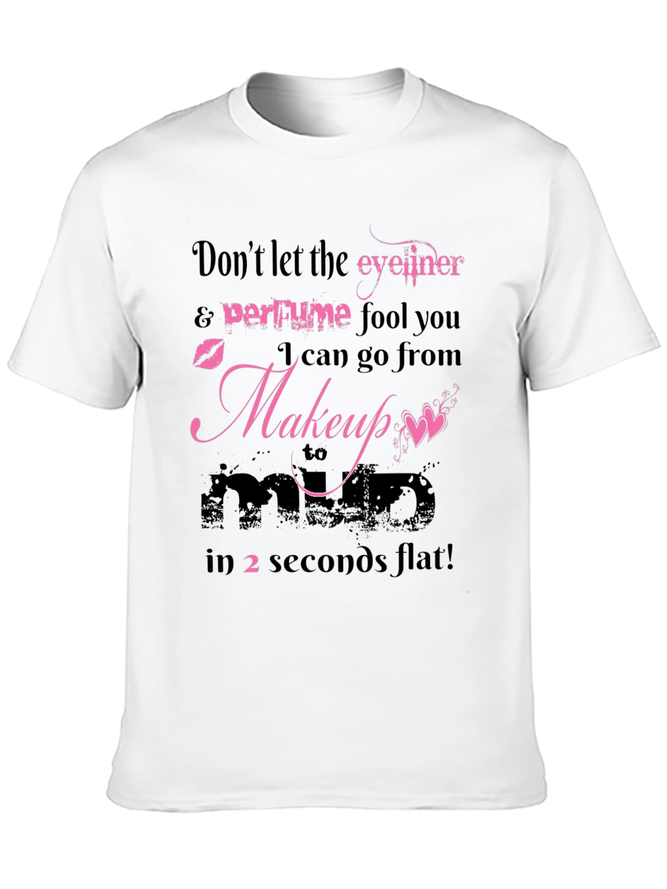 Makeup to Mad Funny T-Shirt
