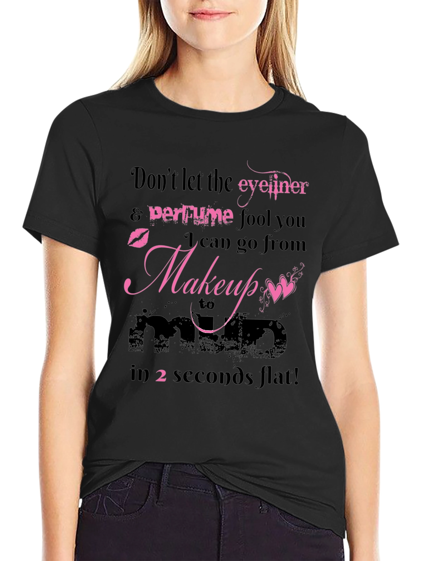 Makeup to Mad Funny T-Shirt