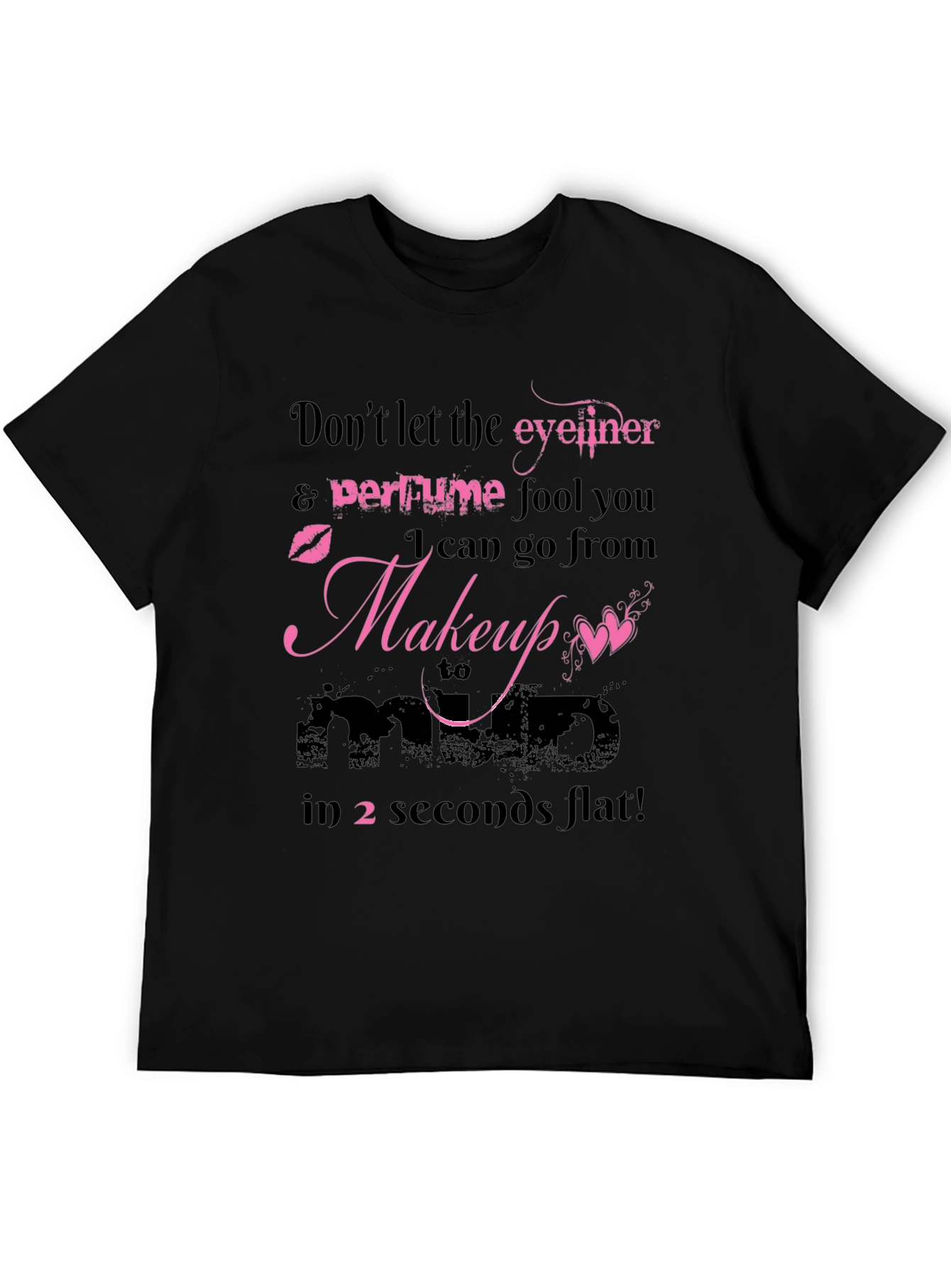 Makeup to Mad Funny T-Shirt