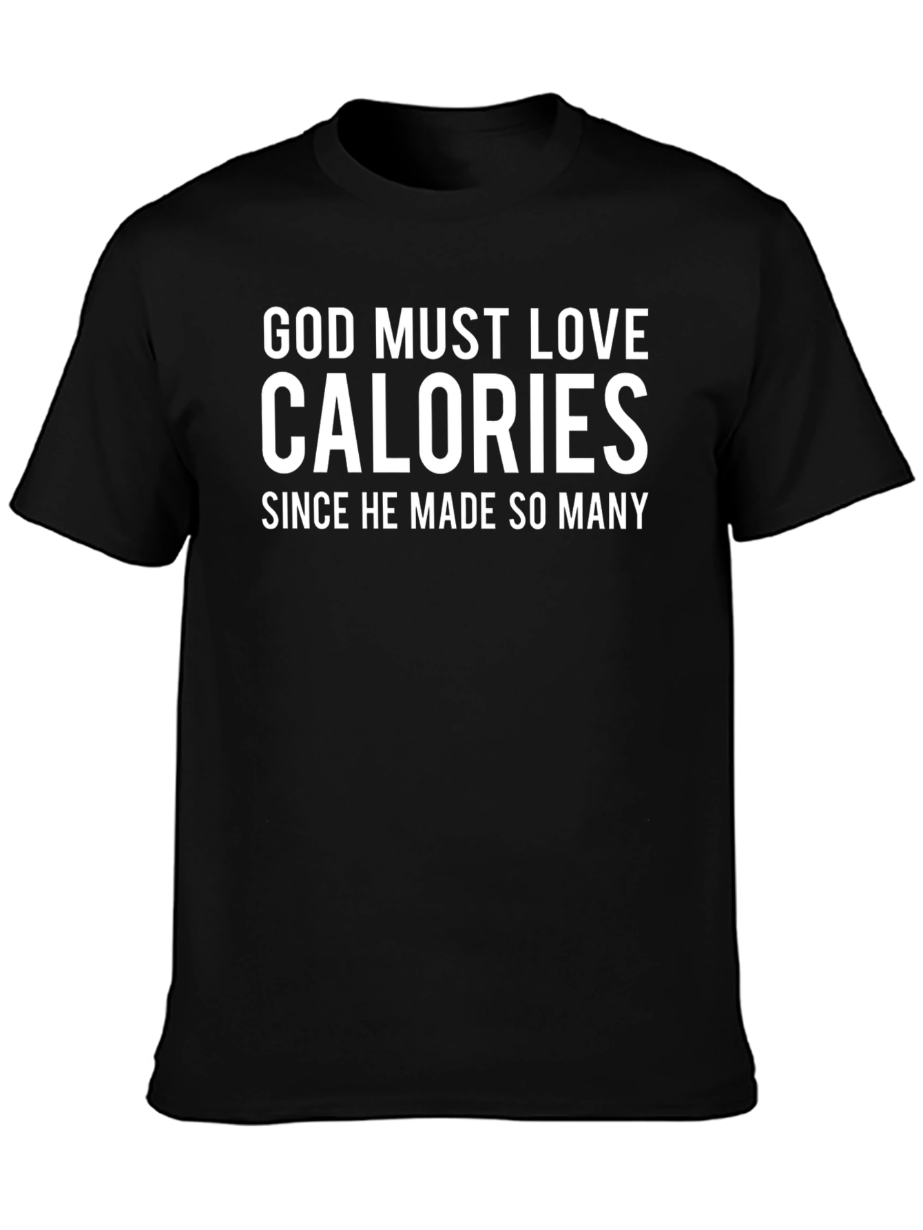 God Must Love Calories Graphic Tee