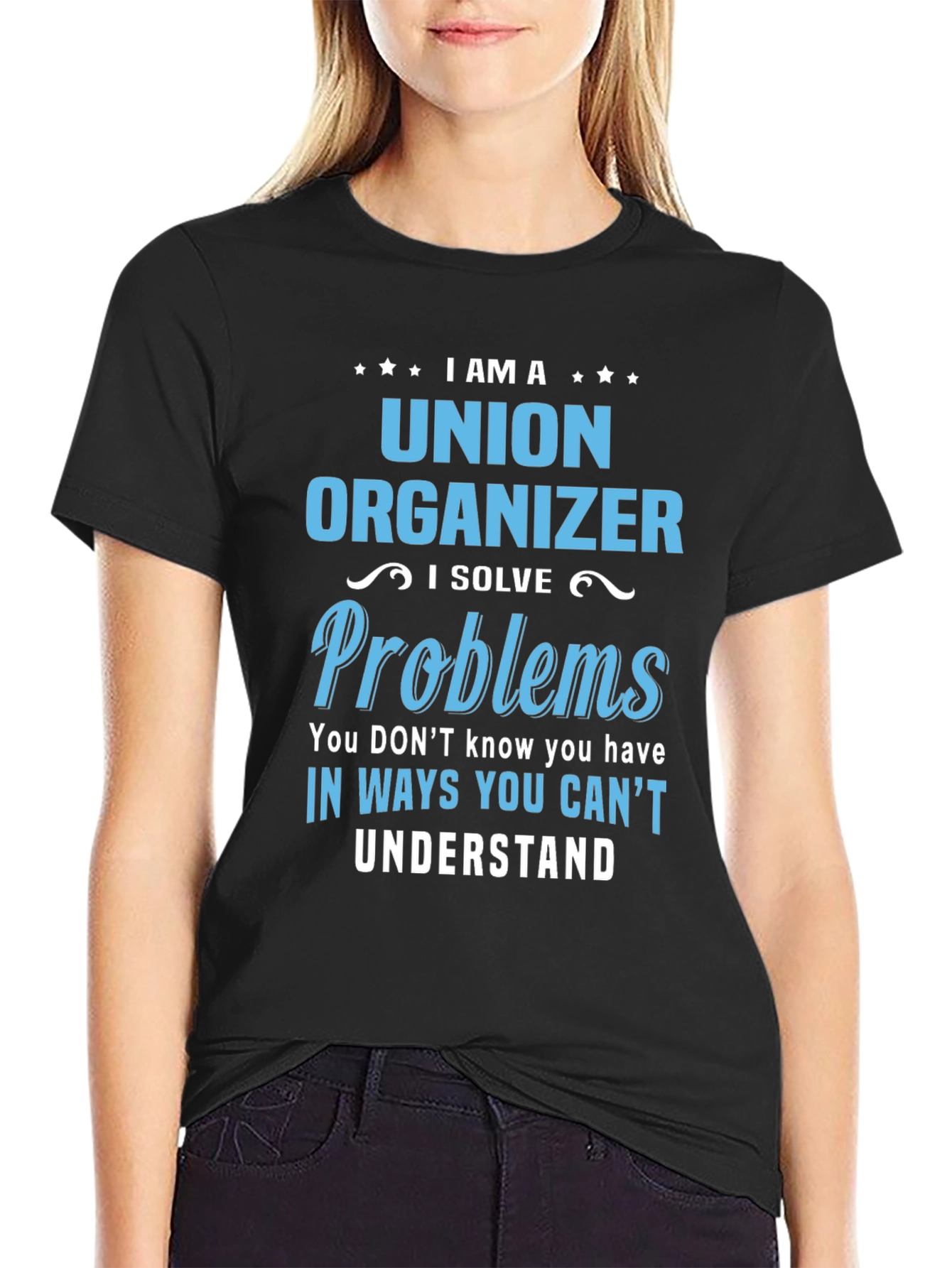 Union Organizer T-Shirt - I Solve Problems