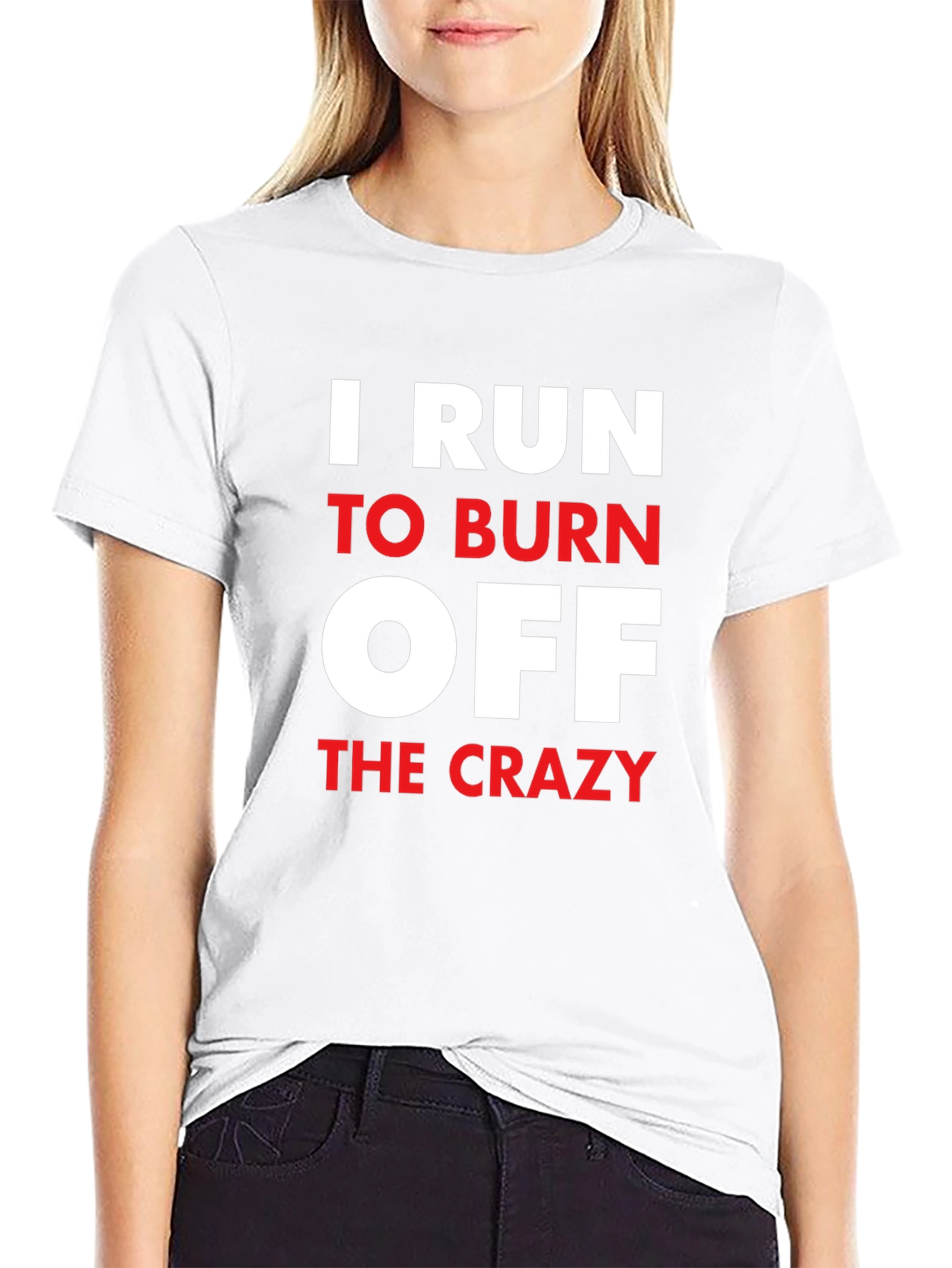 I Run to Burn Off The Crazy Graphic T-Shirt