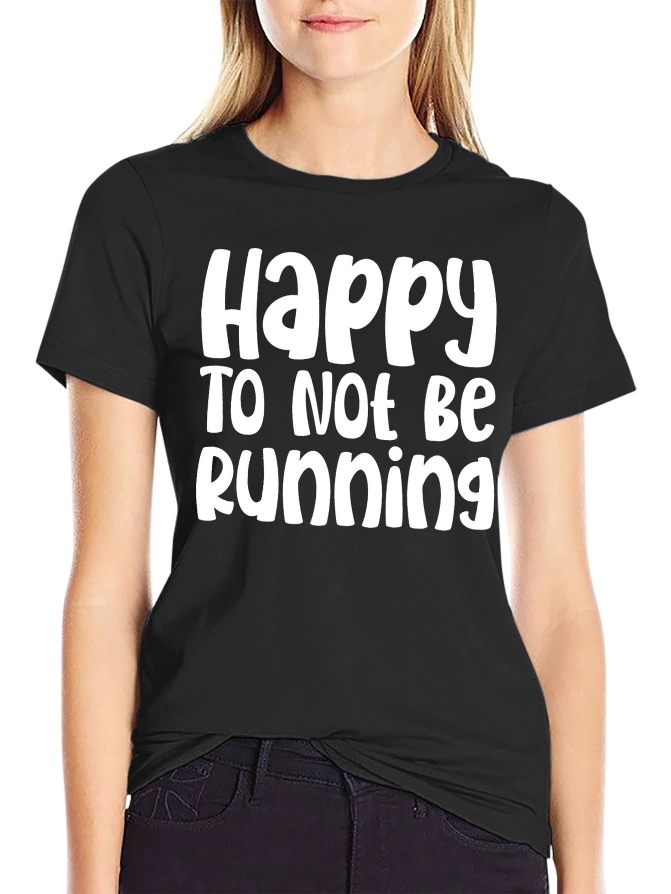 Happy To Not Be Running Black Tee