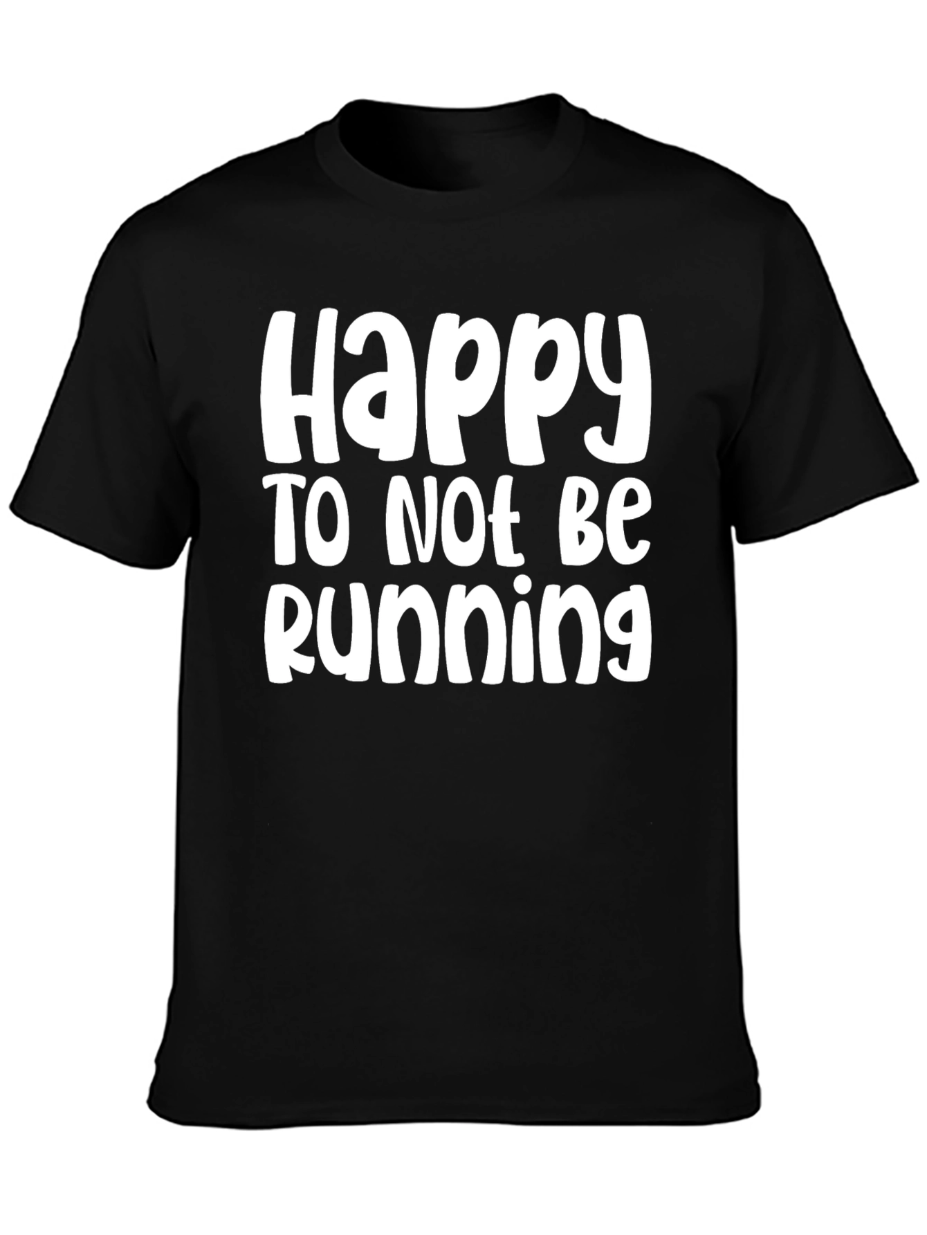 Happy To Not Be Running Black Tee