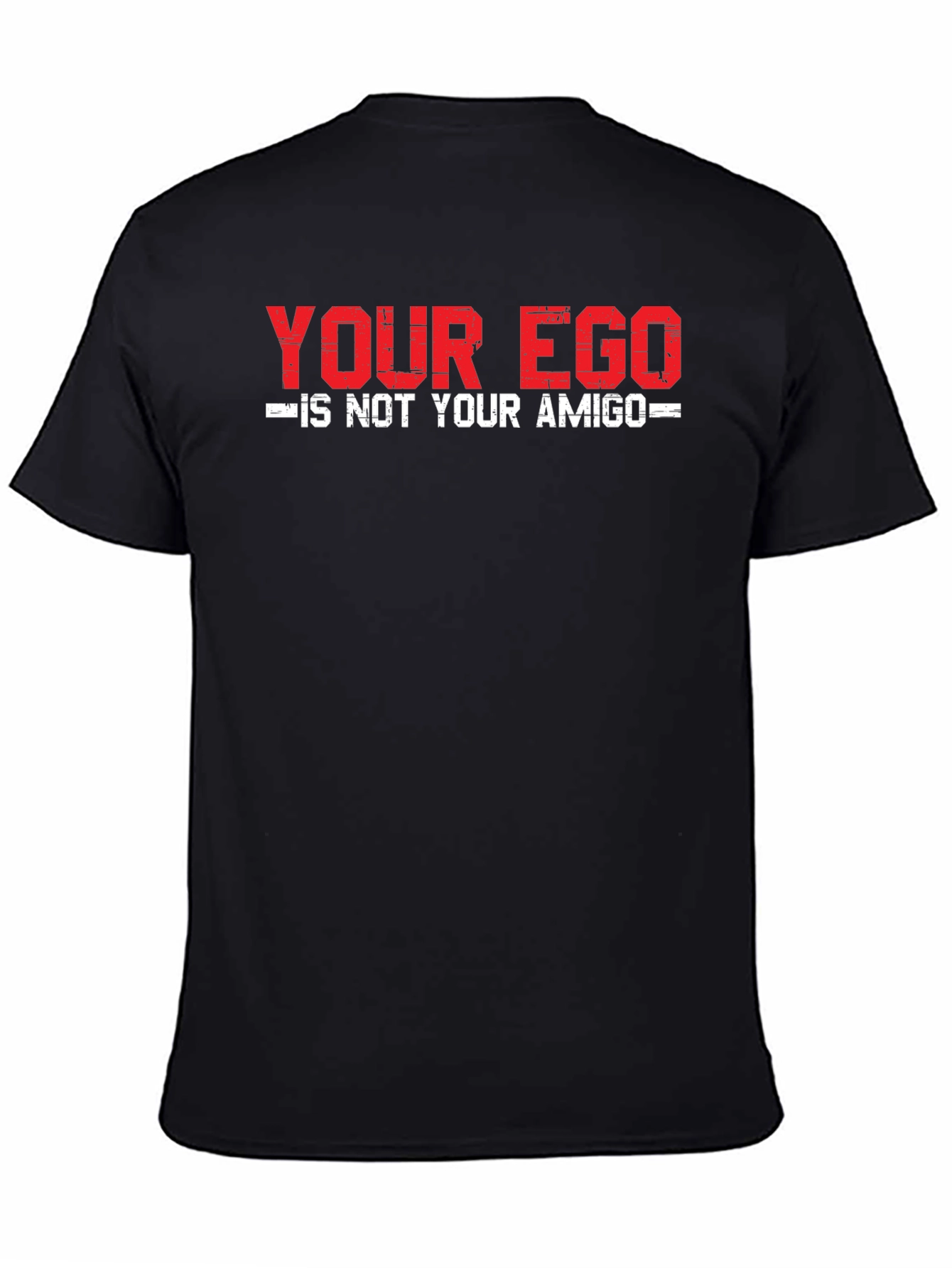 Your Ego is Not Your Amigo Graphic Tee