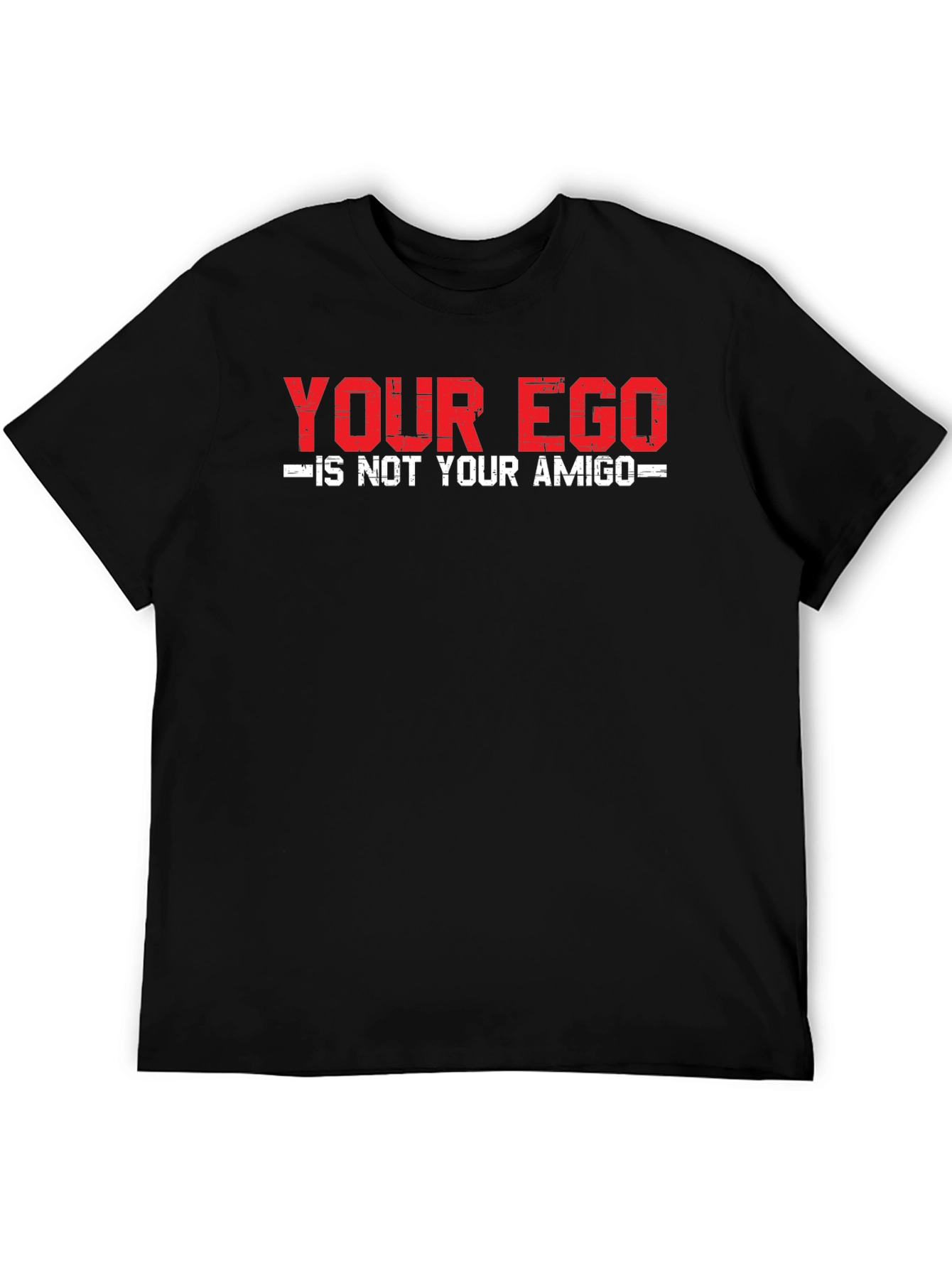 Your Ego is Not Your Amigo Graphic Tee