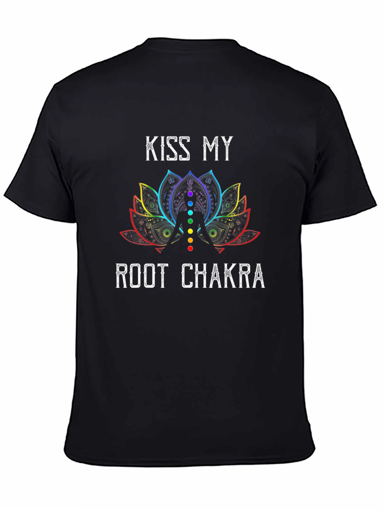 Kiss My Root Chakra T-Shirt - Lotus Flower Design