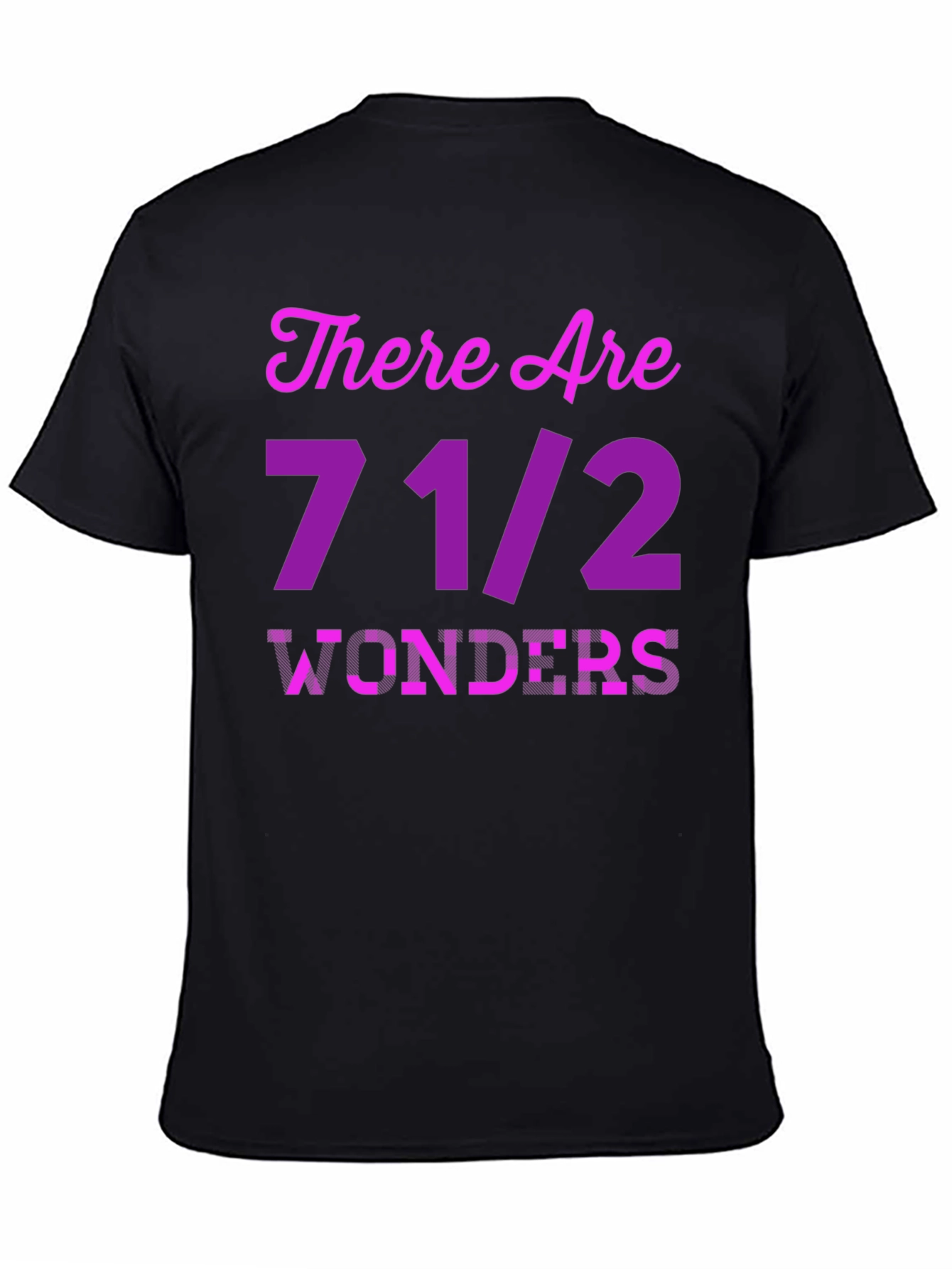 There Are 7 1/2 Wonders T-Shirt Novelty Graphic Tee