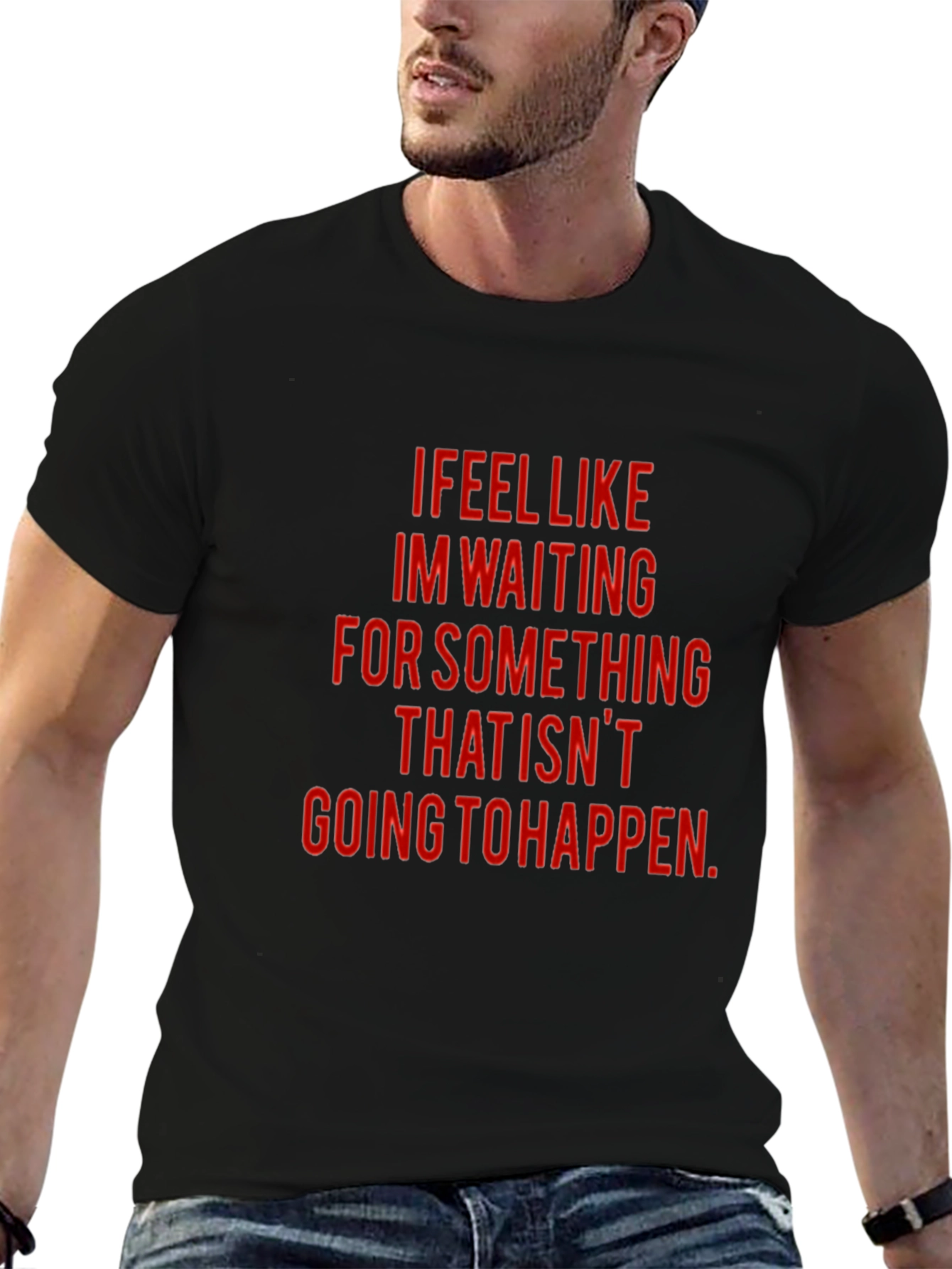 I Feel Like Waiting T-Shirt