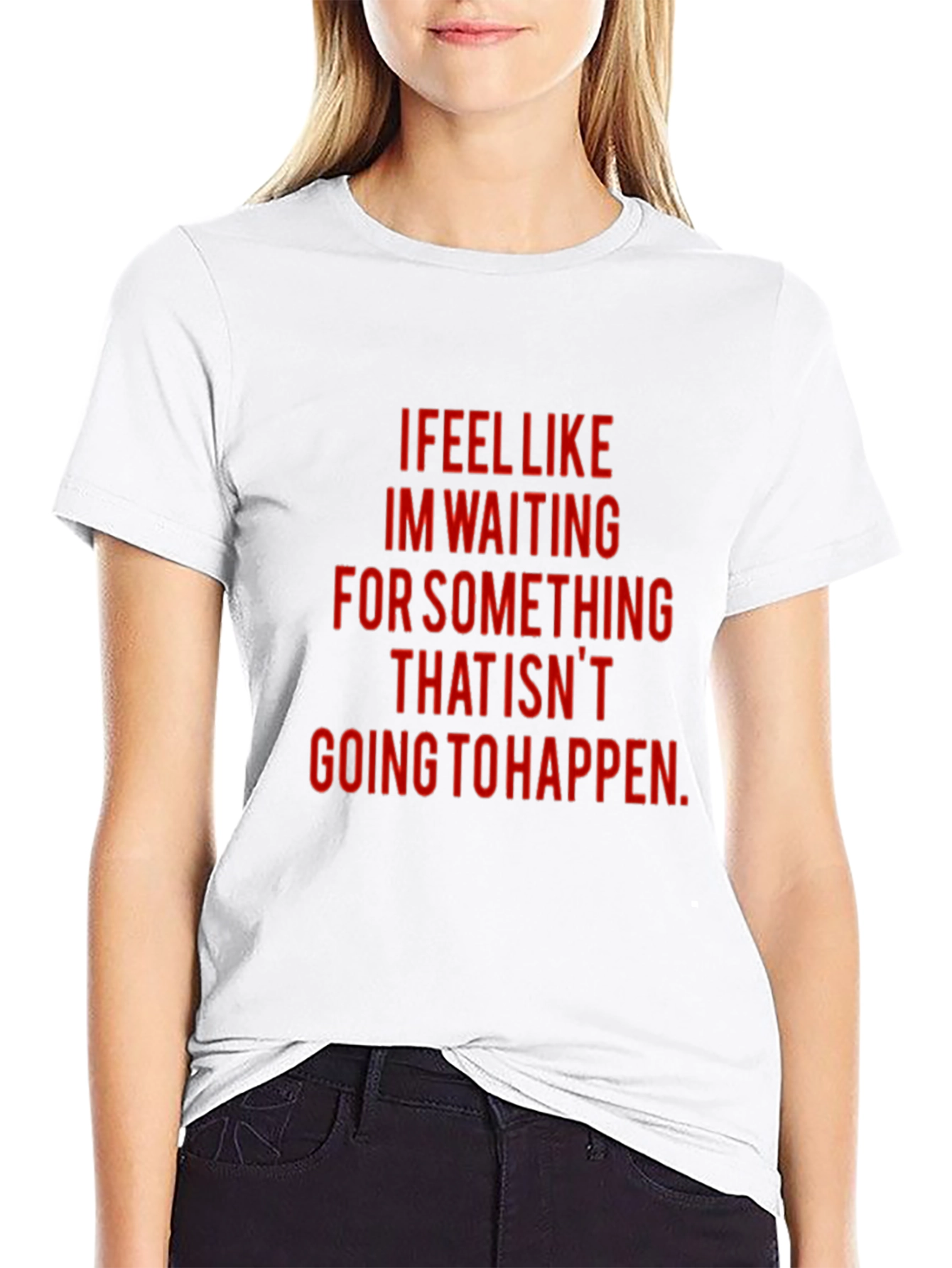 I Feel Like Waiting T-Shirt