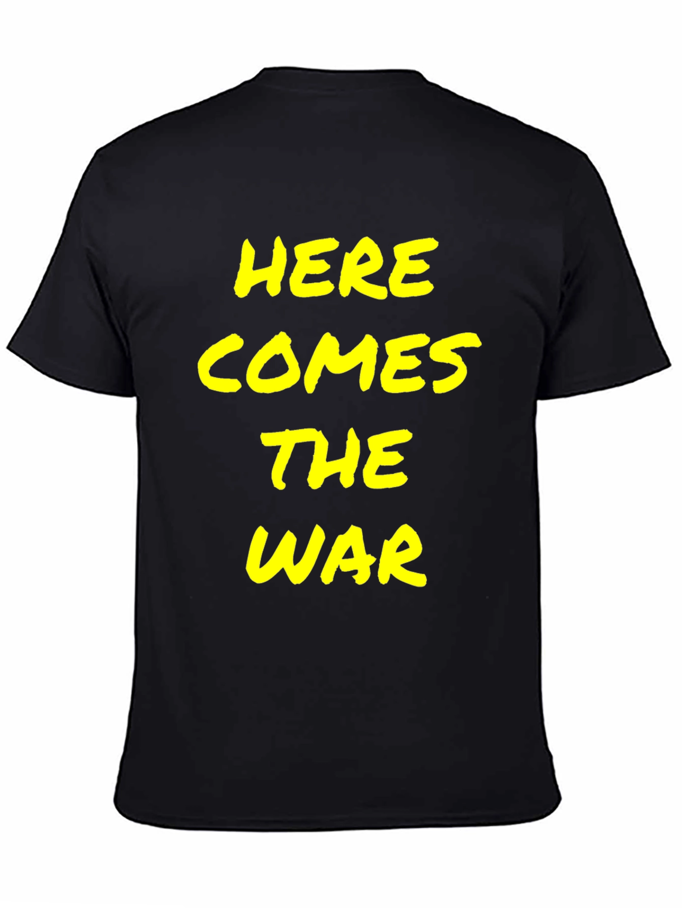 Here Comes the War T-Shirt - Bold Statement Tee